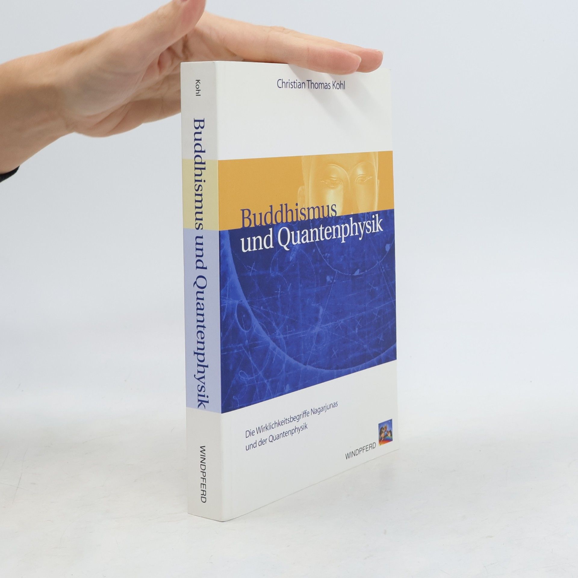Christian Thomas Kohl Buddhismus und Quantenphysik