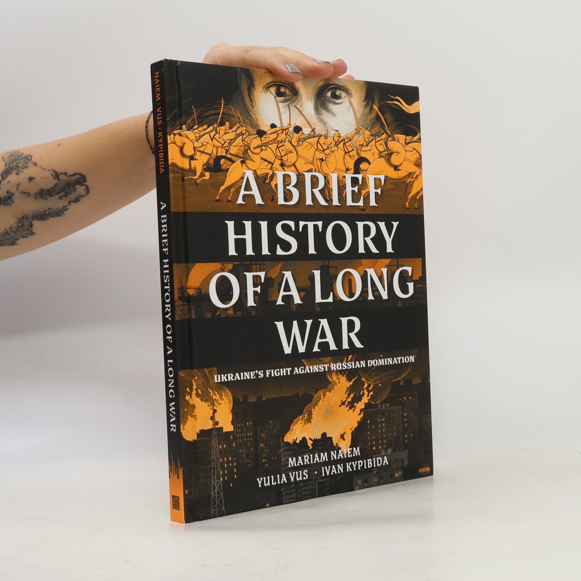 Yulia Vus A Brief History of a Long War: Ukraine's Fight Against Russian Domination