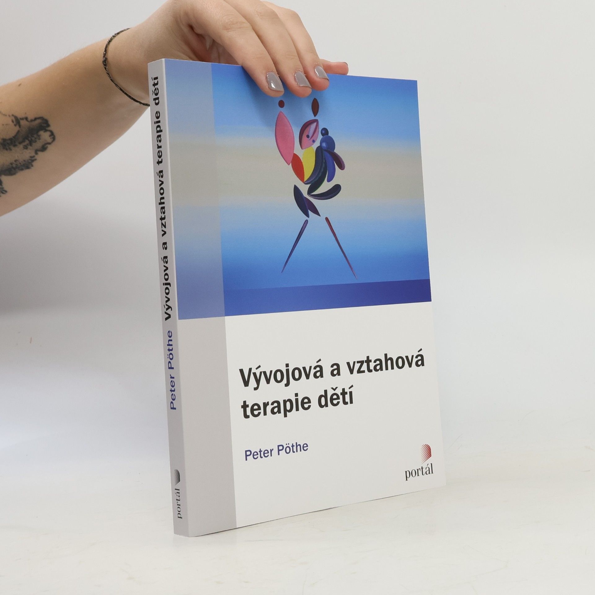 Petr Pöthe Vývojová a vztahová terapie dětí