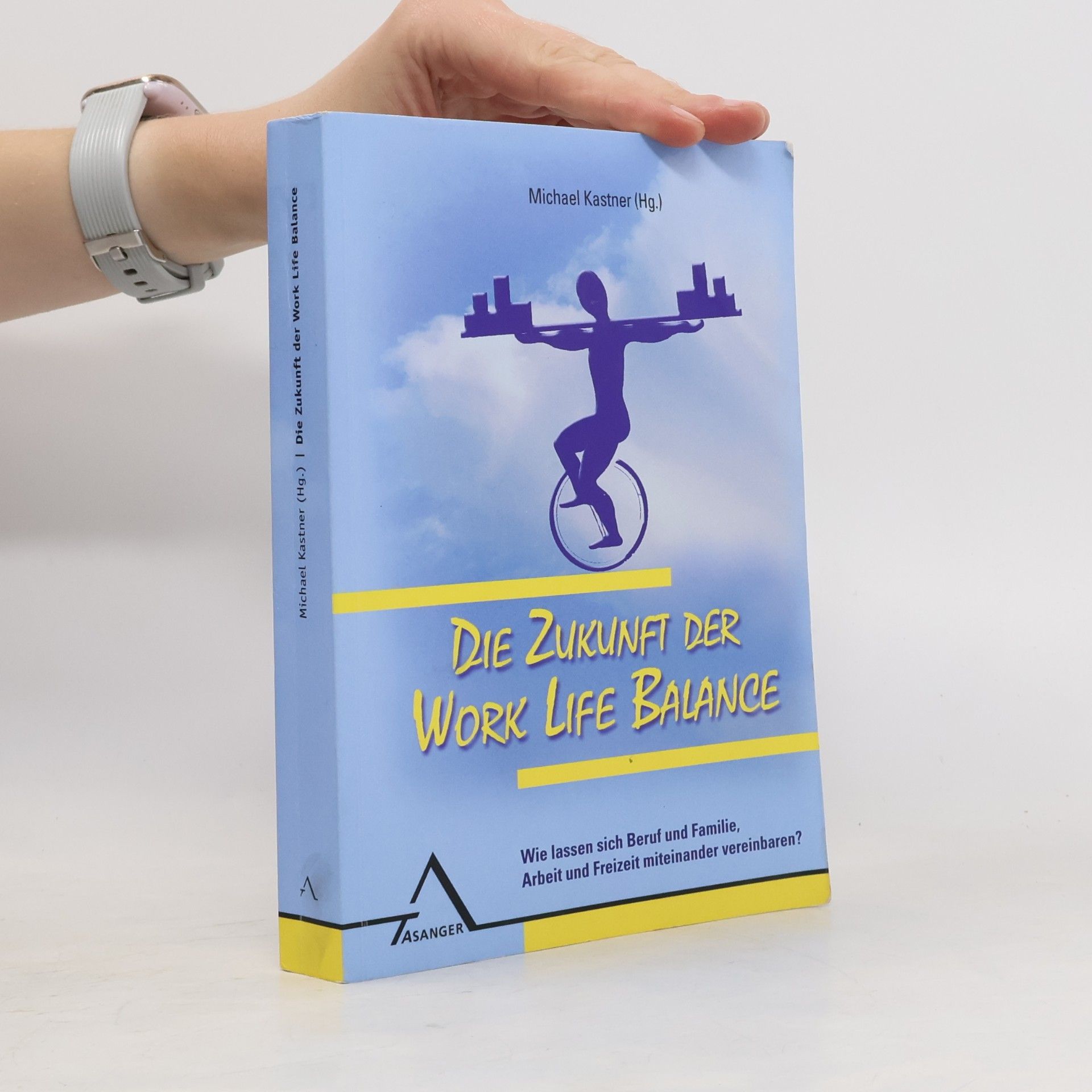 Michael Kastner Die Zukunft der Work Life Balance