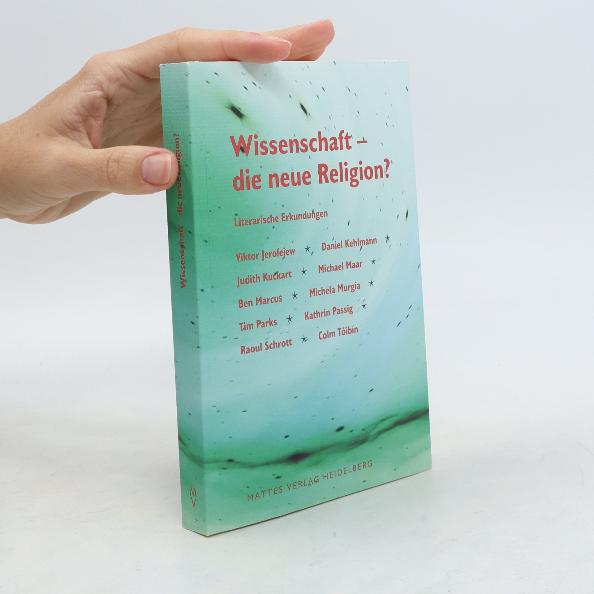 Ben Marcus Wissenschaft - die neue Religion?