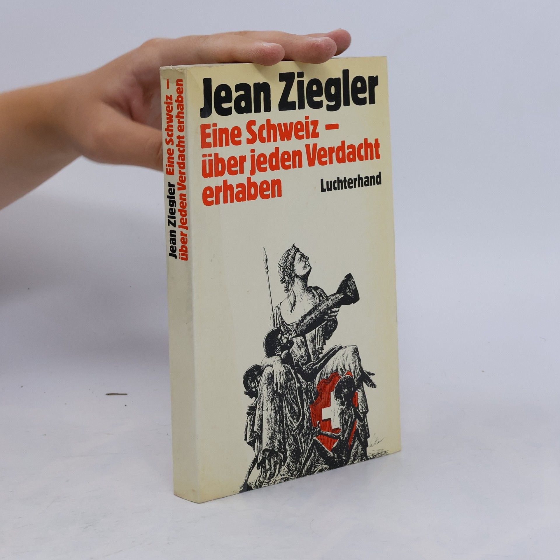 Jean Ziegler Eine Schweiz, über jeden Verdacht erhaben