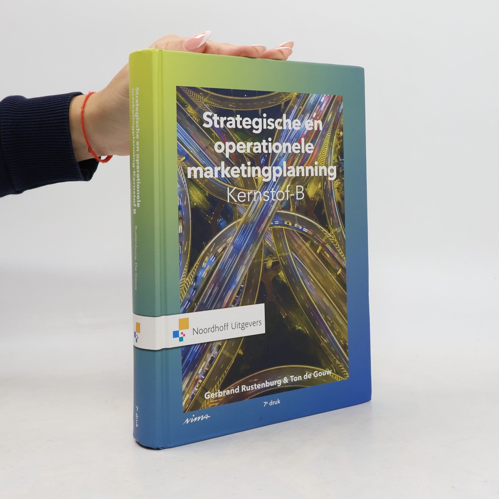 Ton de Gouw Strategische en operationele marketingplanning- Kernstof B - 7e druk