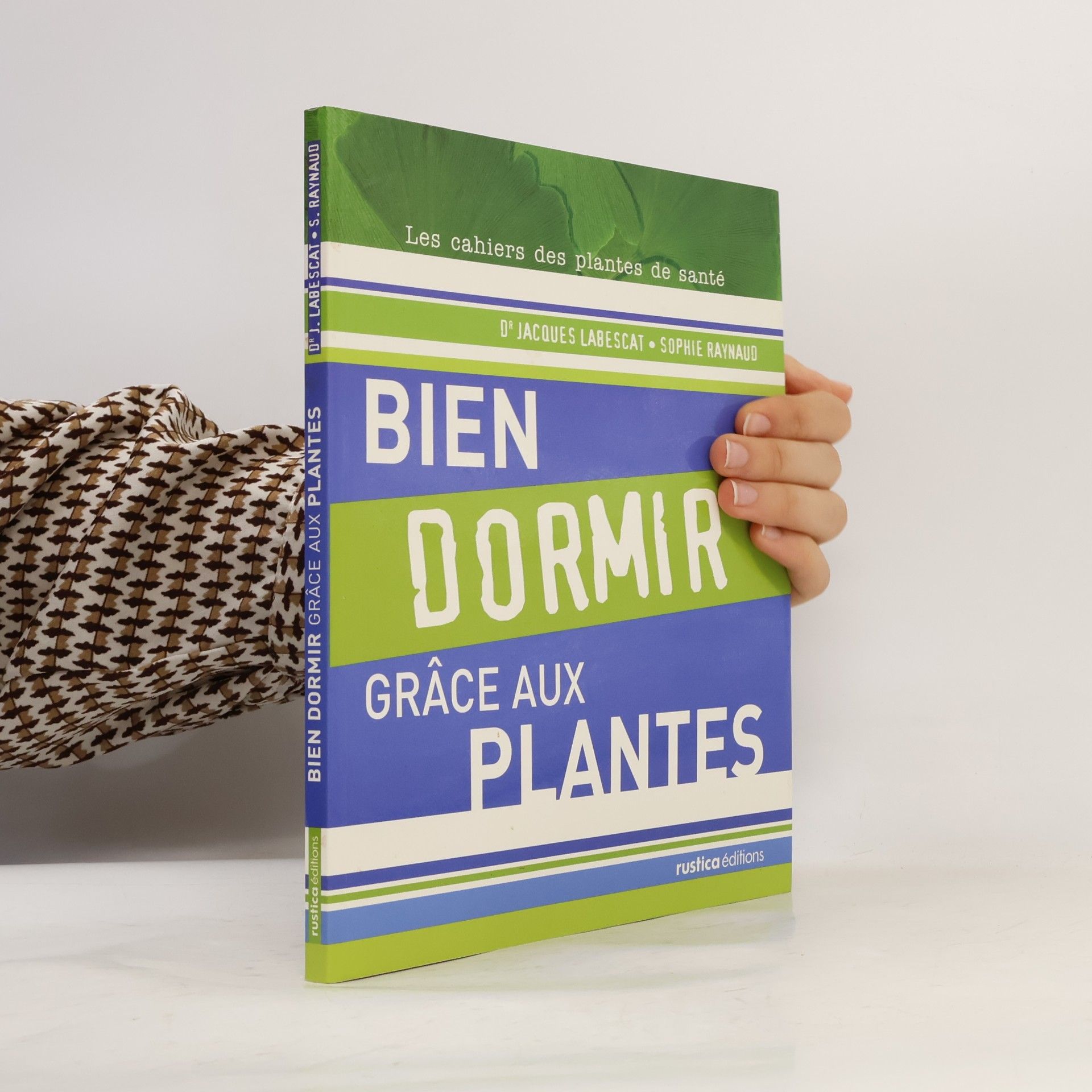 Sophie Raynaud Les cahiers des plantes de santé: Bien dormir grâce aux plantes