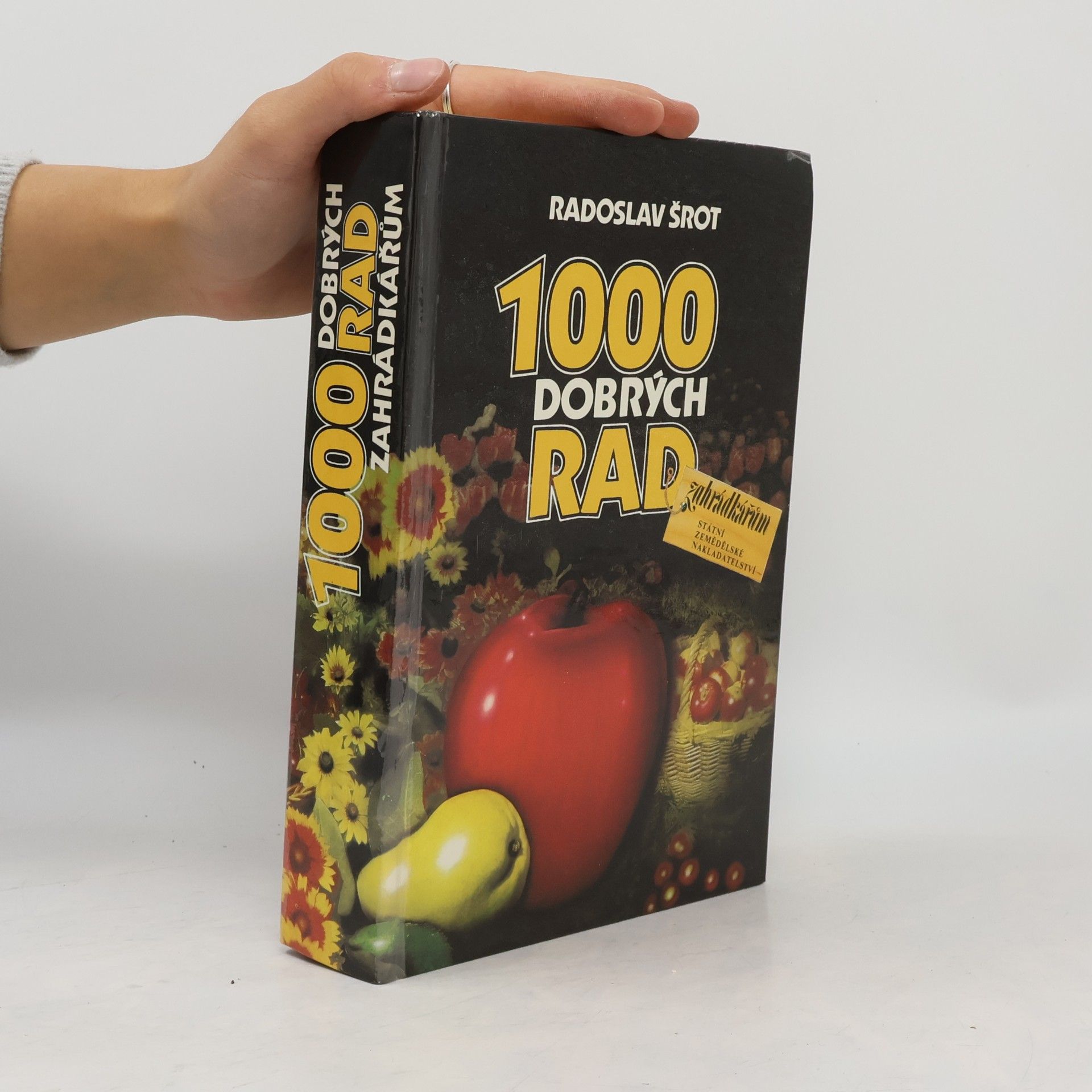 Radoslav Šrot 1000 dobrých rad zahrádkářům