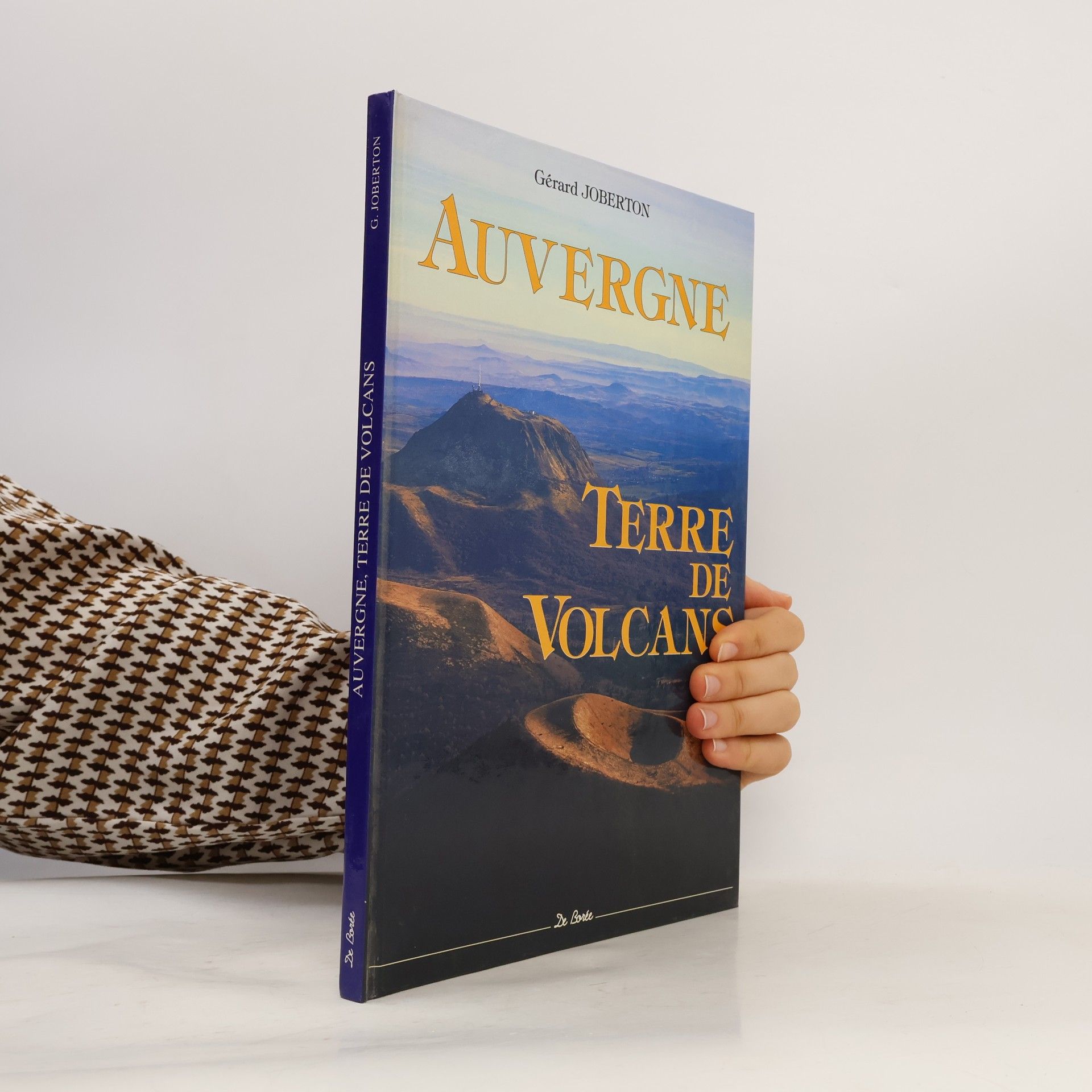 Gérard Joberton Auvergne, terre de volcans