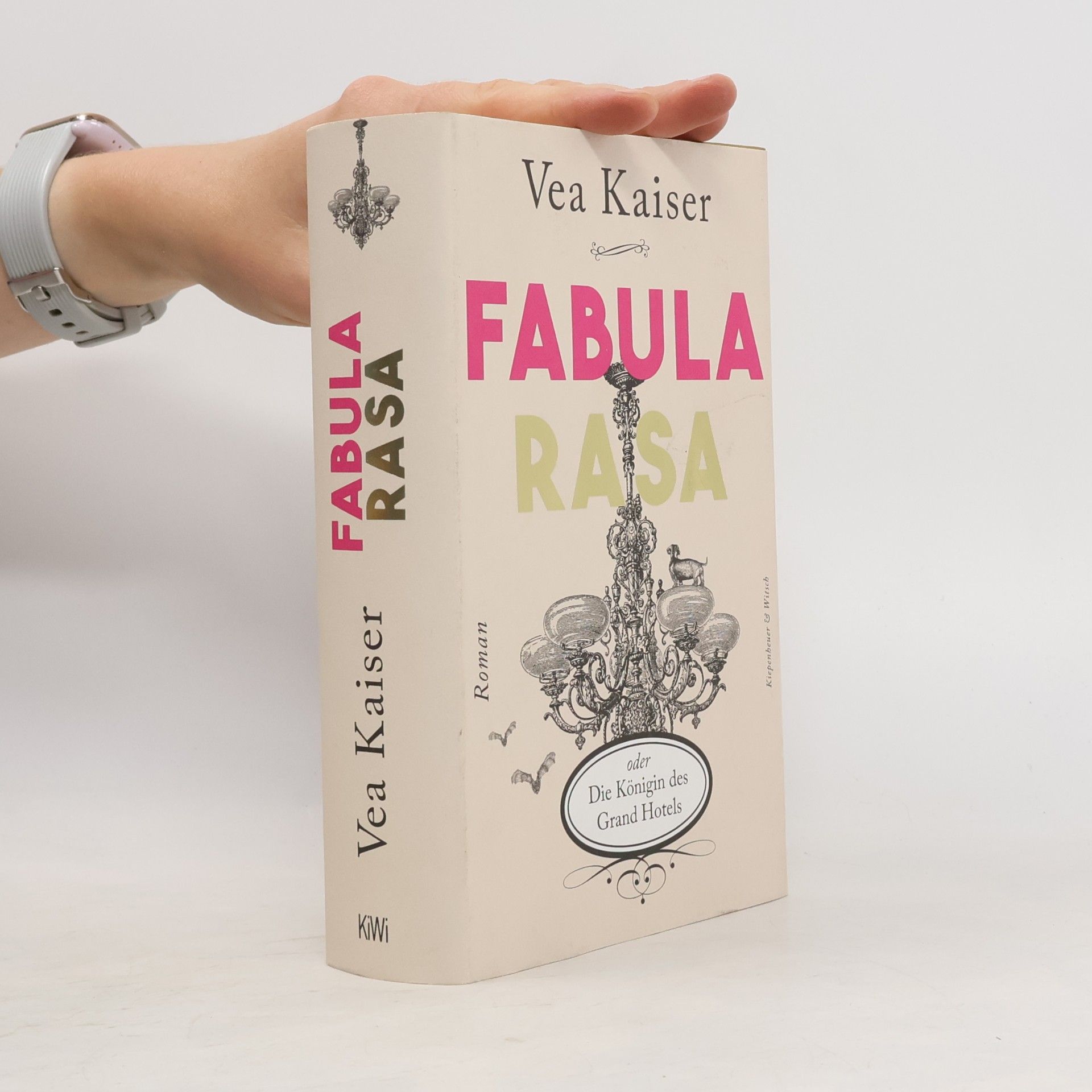 Vea Kaiser Fabula Rasa oder die Königin des Grand Hotels