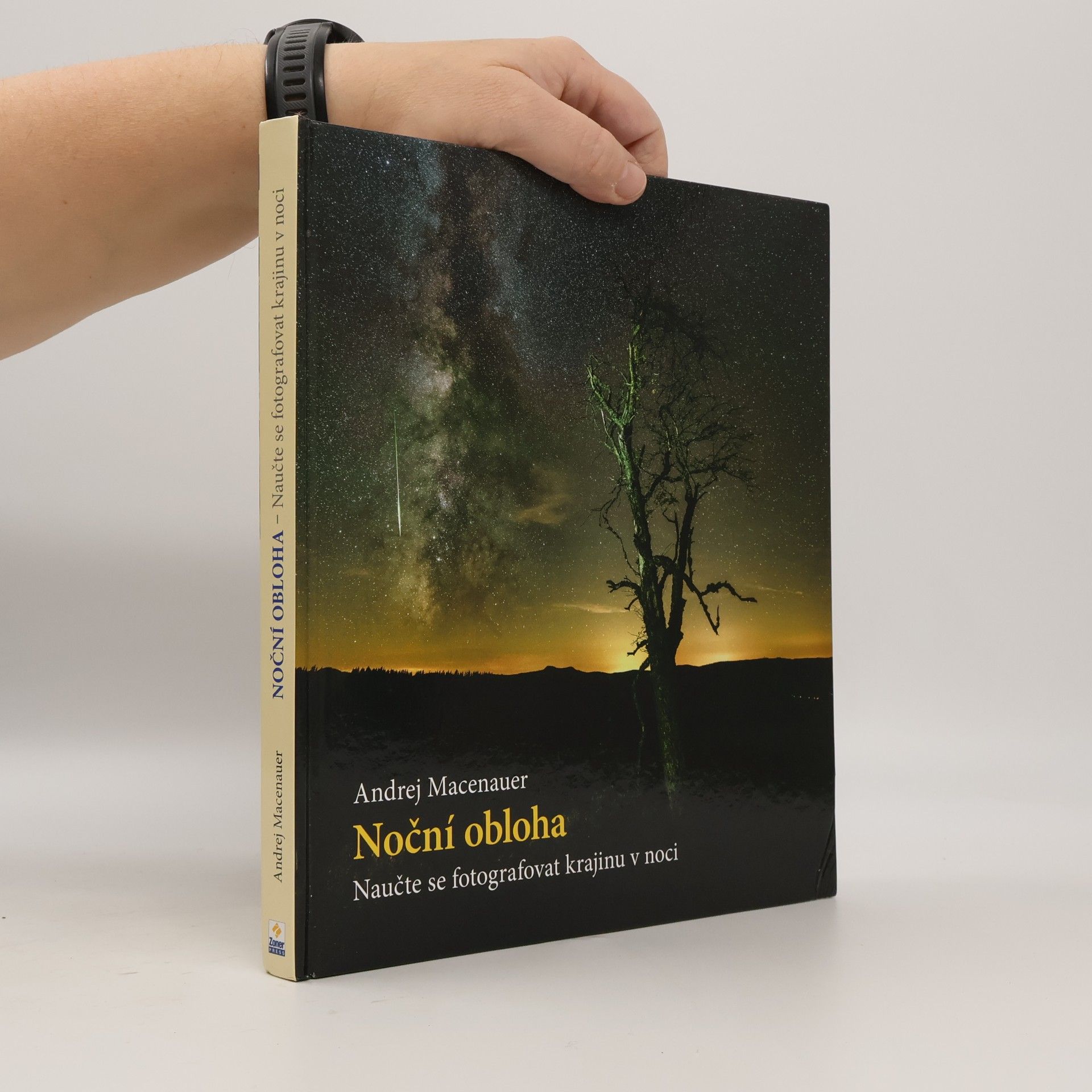 Andrej Macenauer Noční obloha - Naučte se fotografovat krajinu v noci