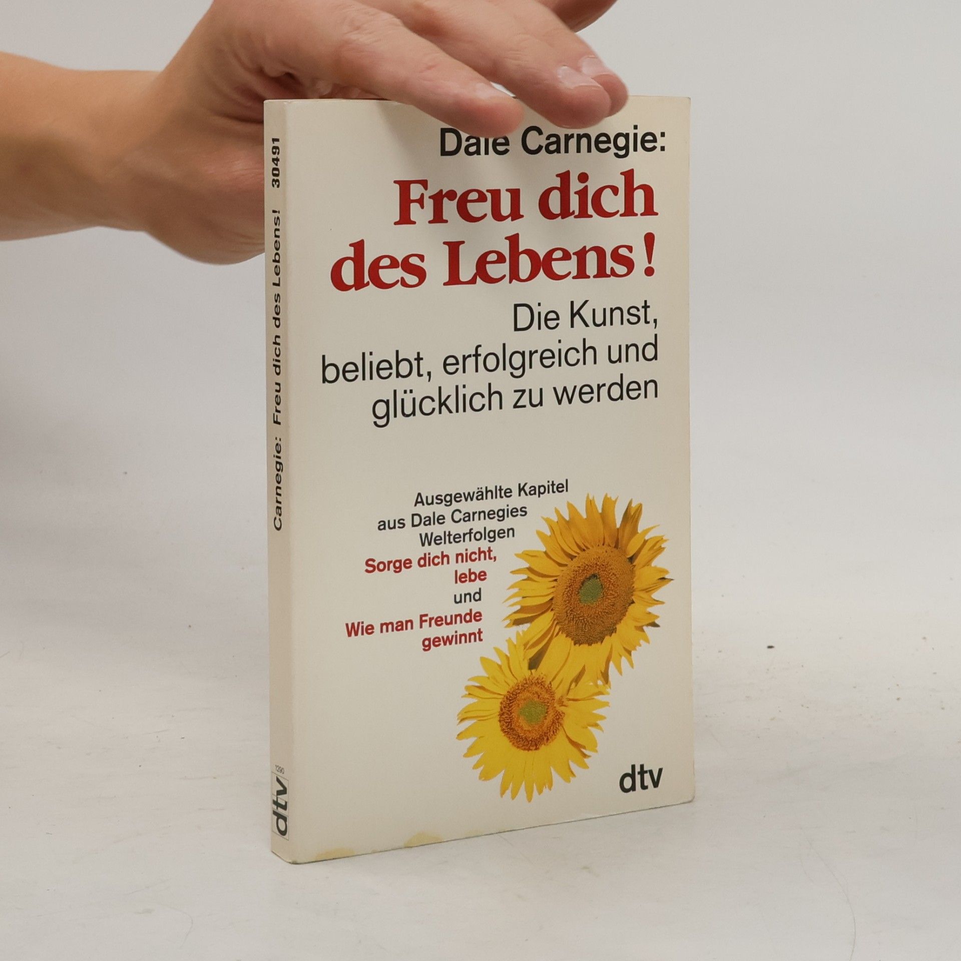 Dale Carnegie Freu dich des Lebens!