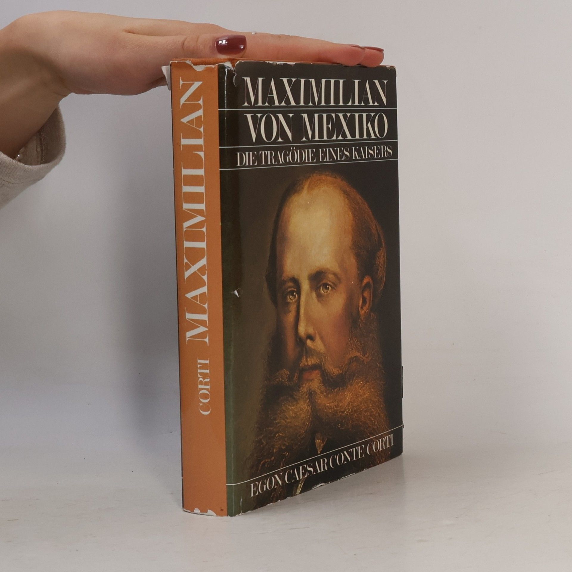 Egon Caesar Corti Maximilian von Mexiko. Die Tragödie eines Kaisers