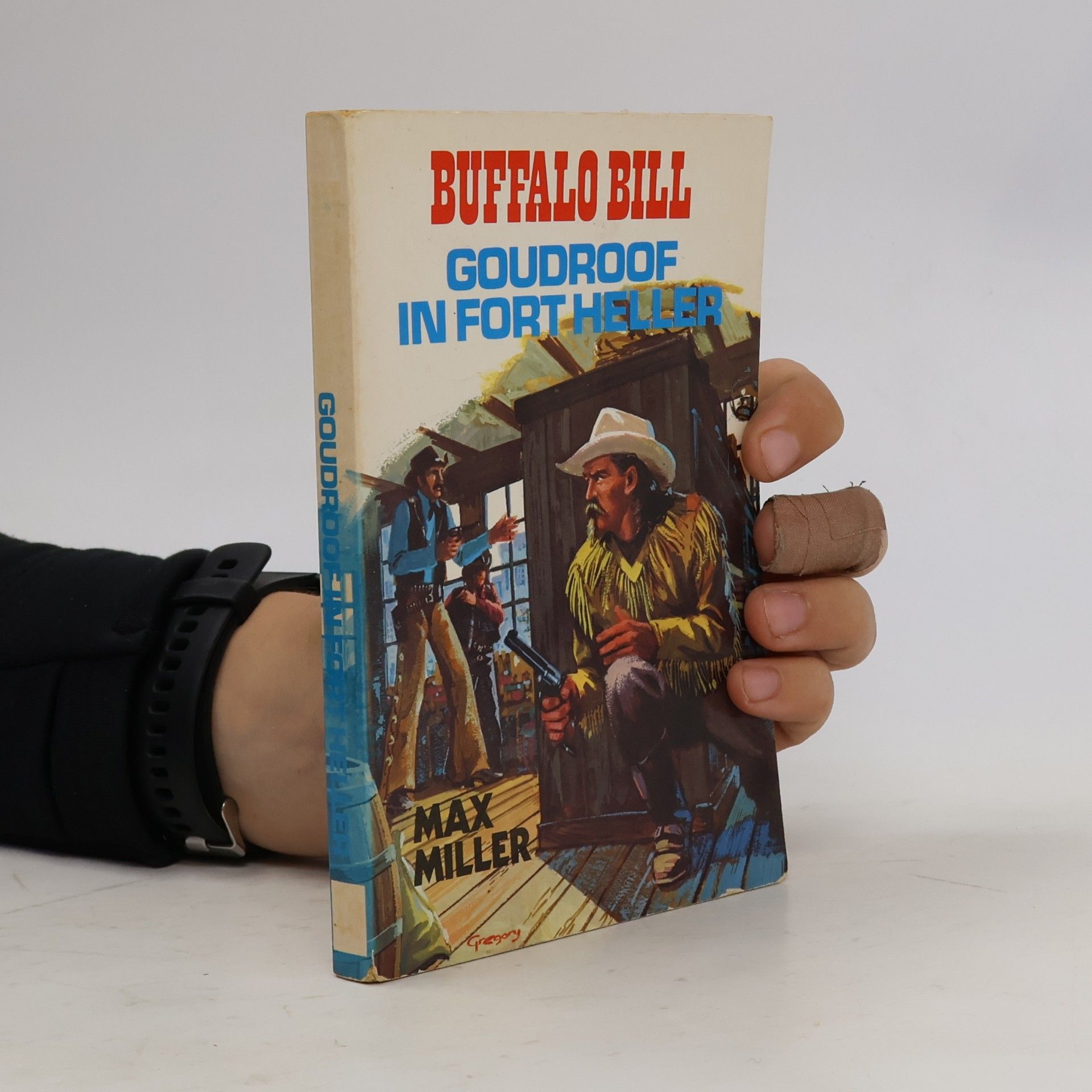 Max H. Miller Buffalo Bill: Goudroof in Fort Heller