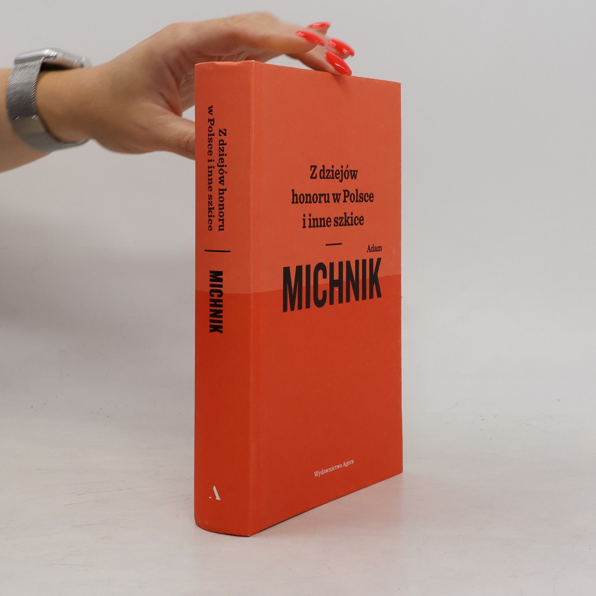 Adam Michnik Z dziejów honoru w Polsce i inne szkice