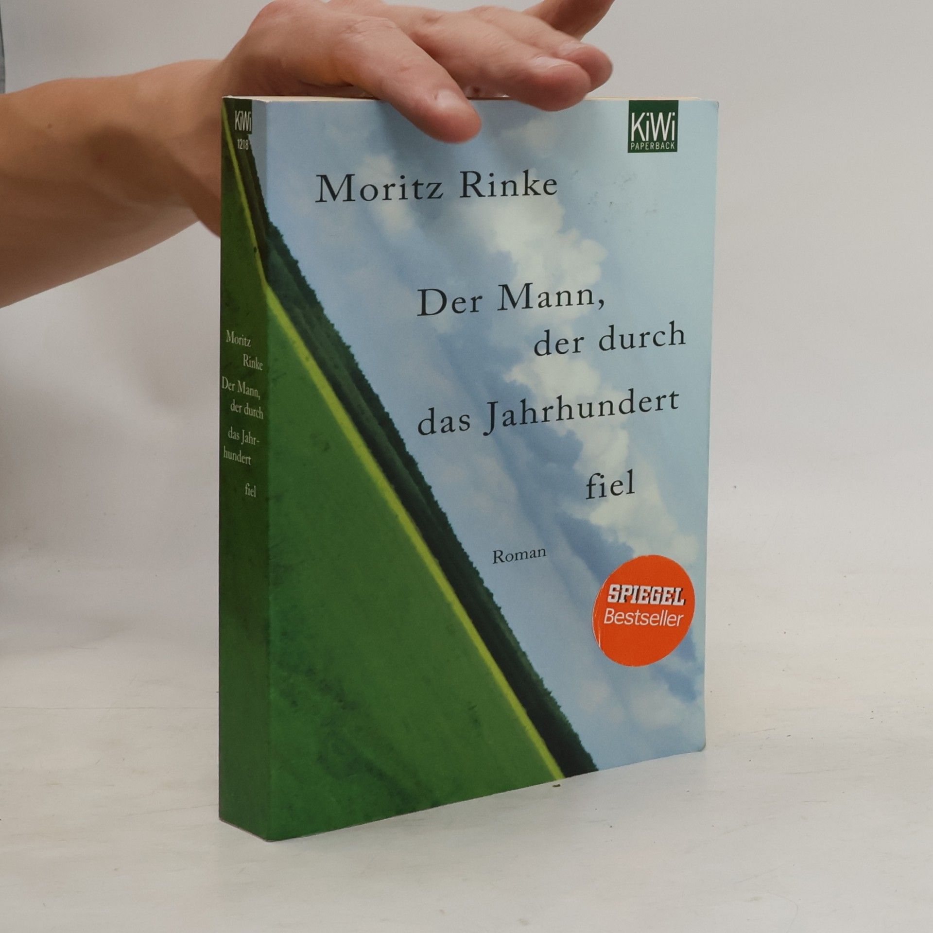 Moritz Rinke Der Mann, der durch das Jahrhundert fiel