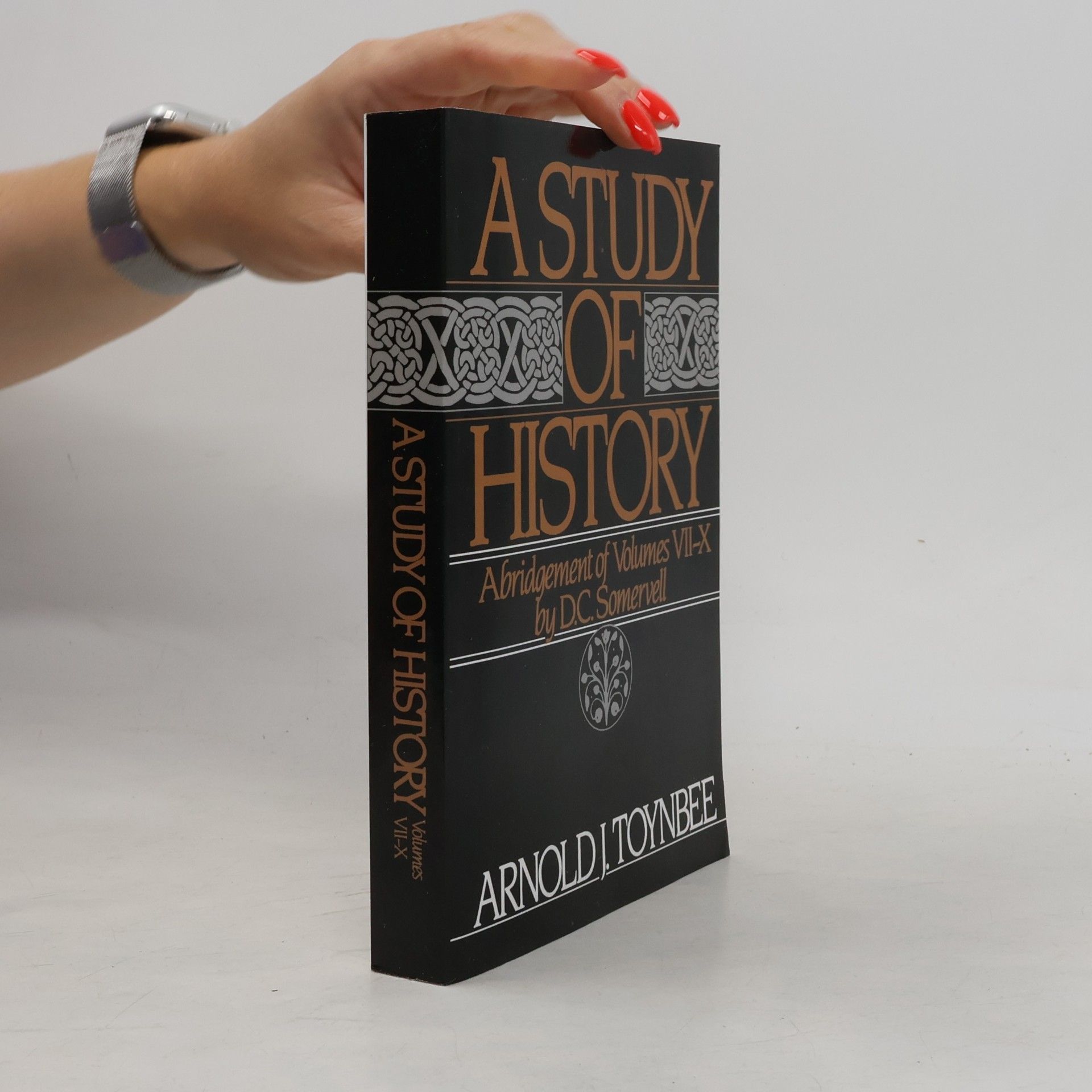 D. C. David Churchill Somervell A Study of history. Abridgement of volumes VII-X by D.C. Somervell