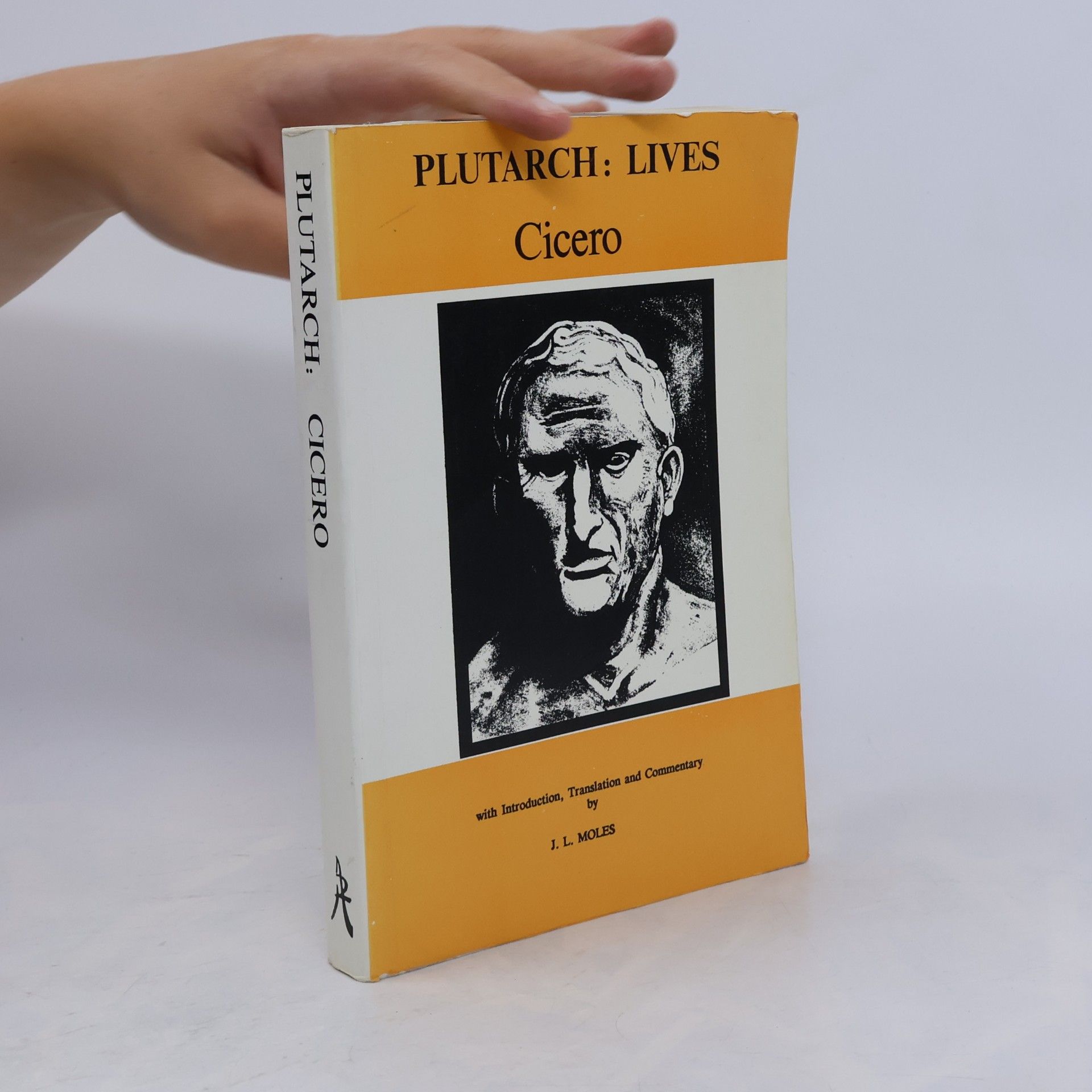 John L. Moles Plutarch: Lives: Life of Cicero