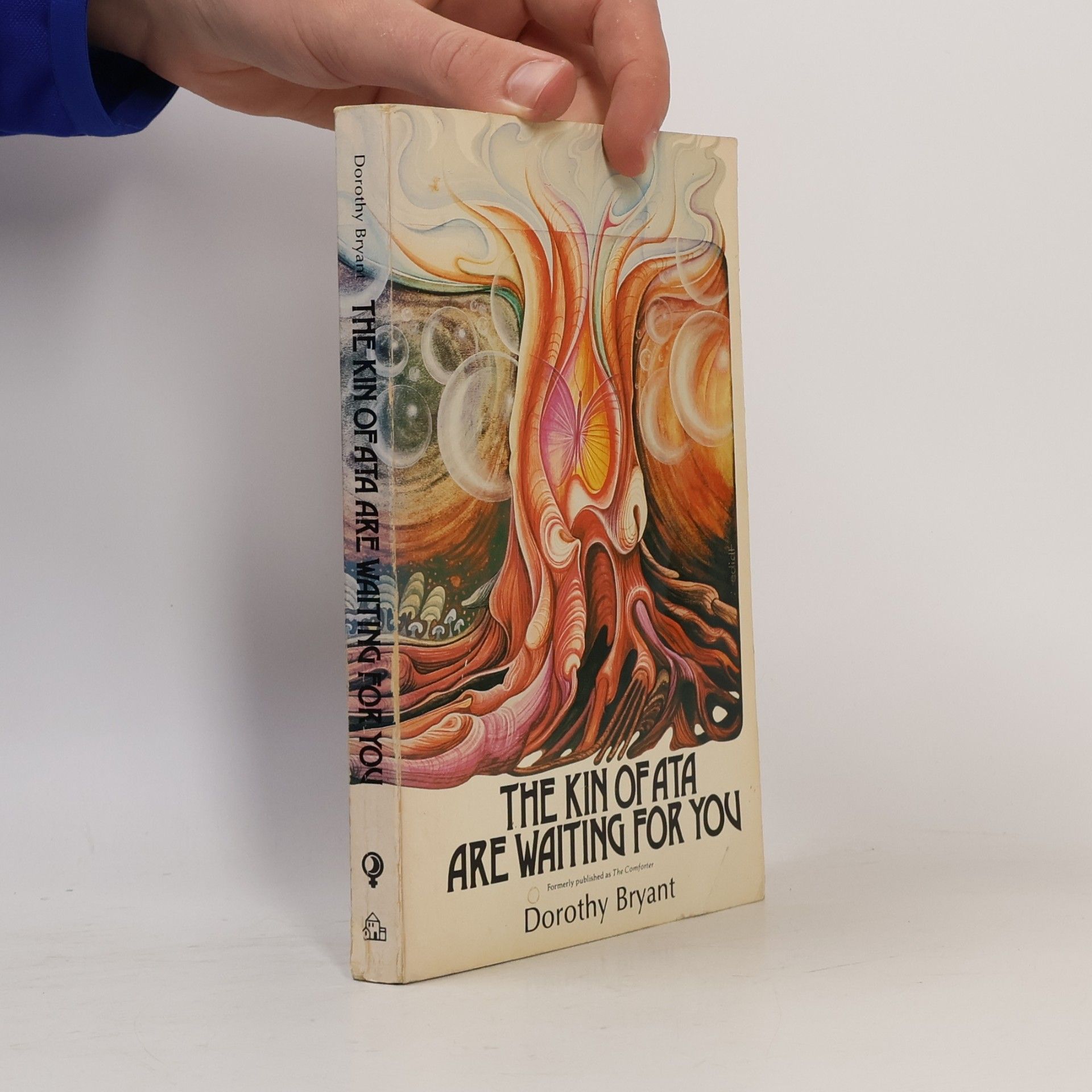 Dorothy Bryant The Kin of Ata Are Waiting for You: Formerly Published As The Comforter