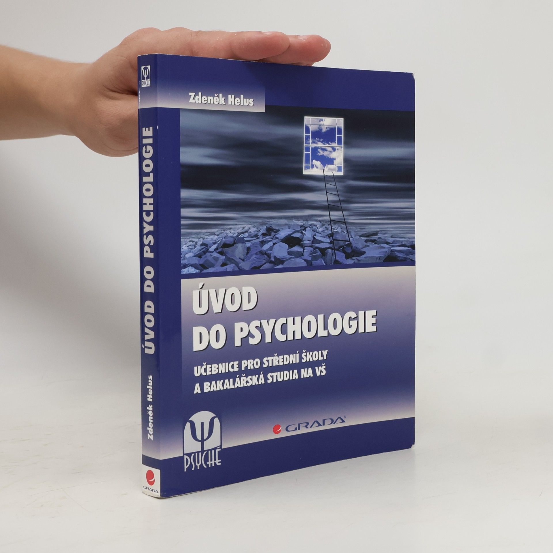 Zdeněk Helus Úvod do psychologie. Učebnice pro střední školy a bakalářská studia na VŠ