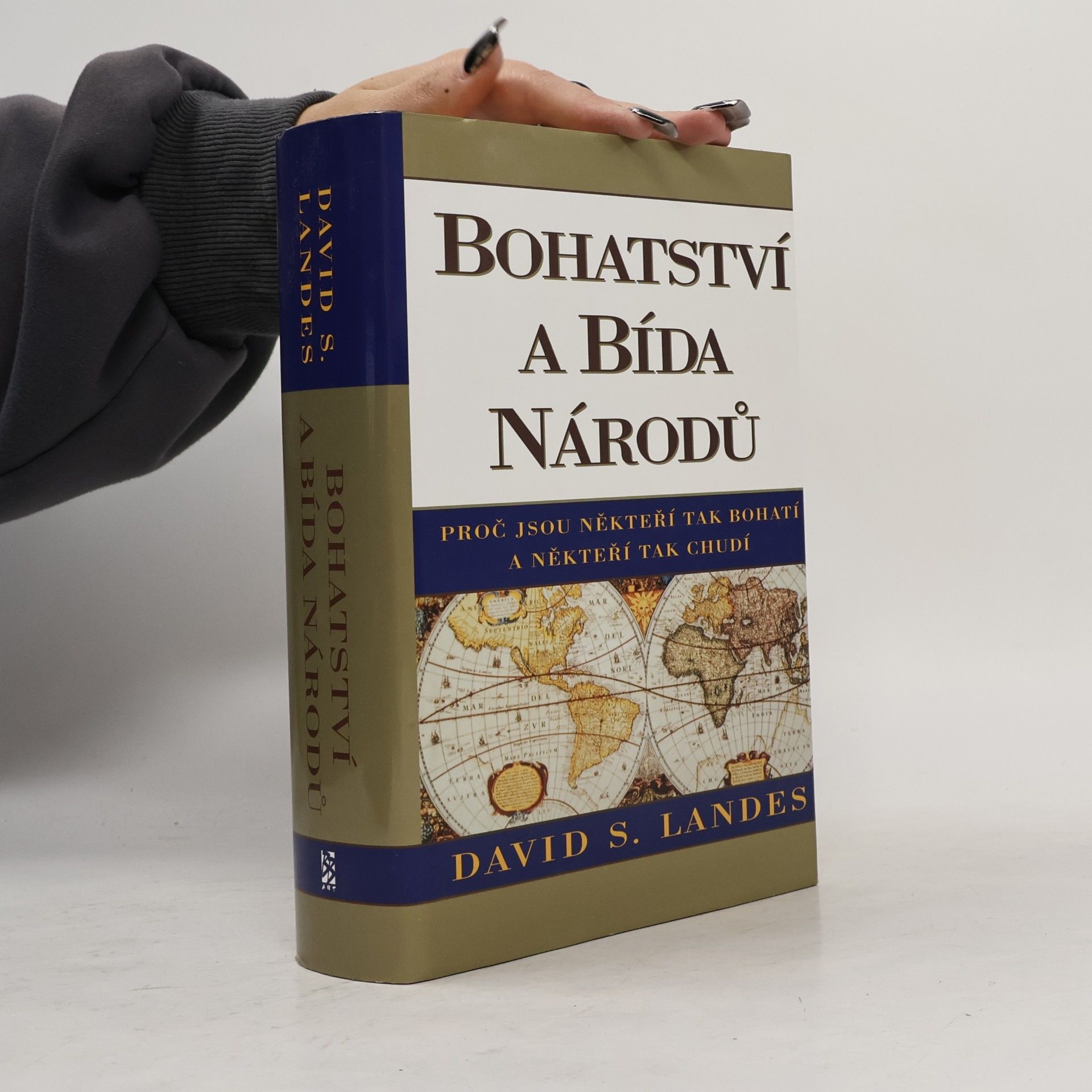 David Landes Bohatství a bída národů. Proč jsou někteří tak bohatí a někteří tak chudí