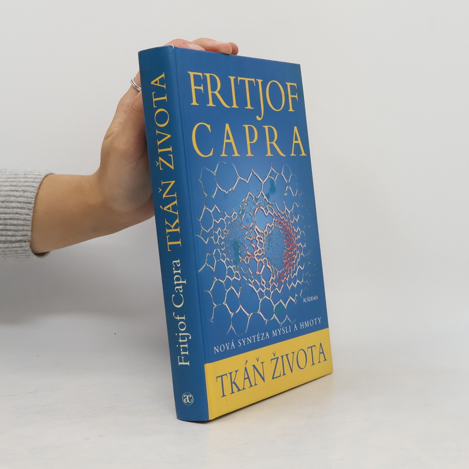 Fritjof Capra Tkáň života : nová syntéza mysli a hmoty