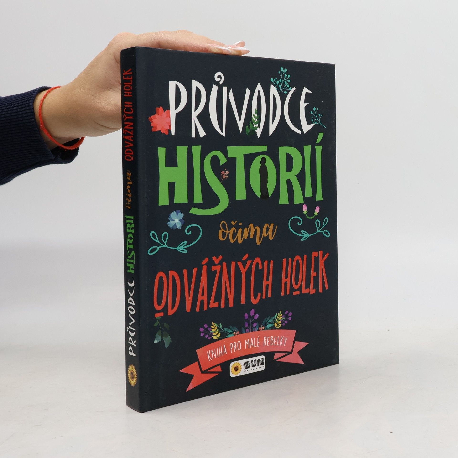kolektiv Průvodce historii očima odvážných holek - Kniha pro malé rebelky