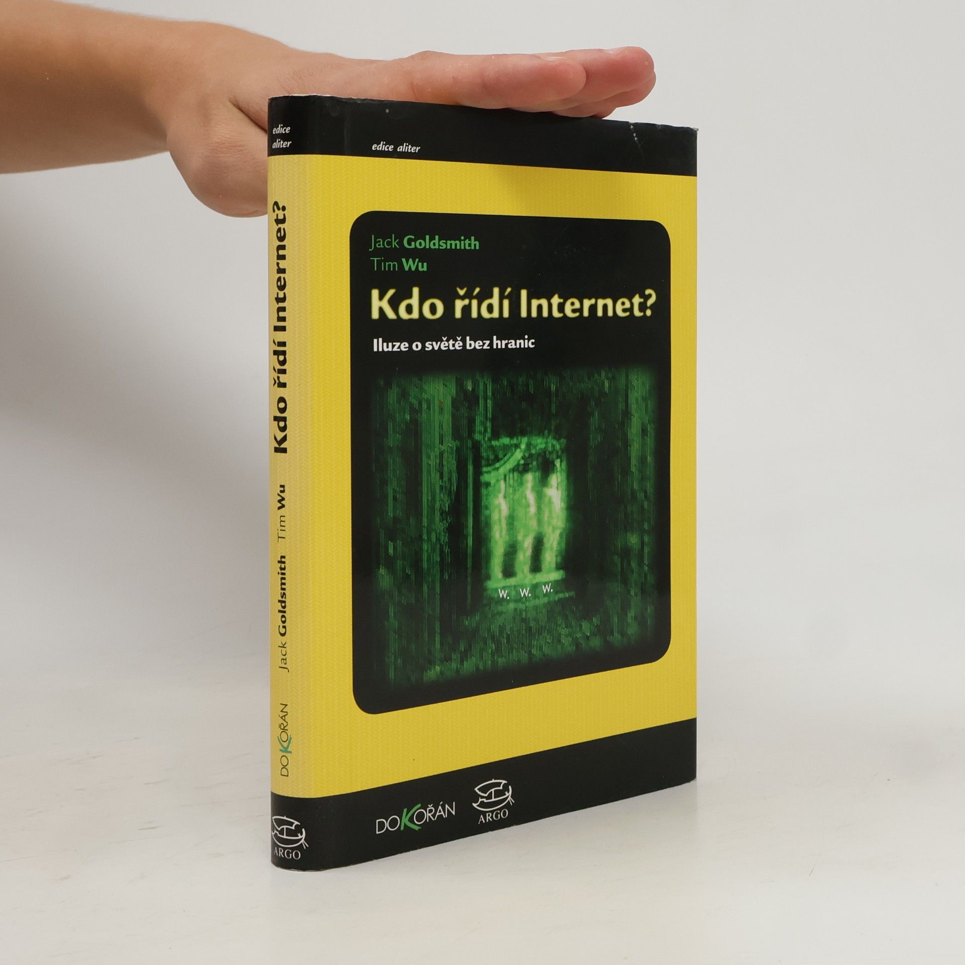 Jack L. Goldsmith Kdo řídí Internet? Iluze o světě bez hranic