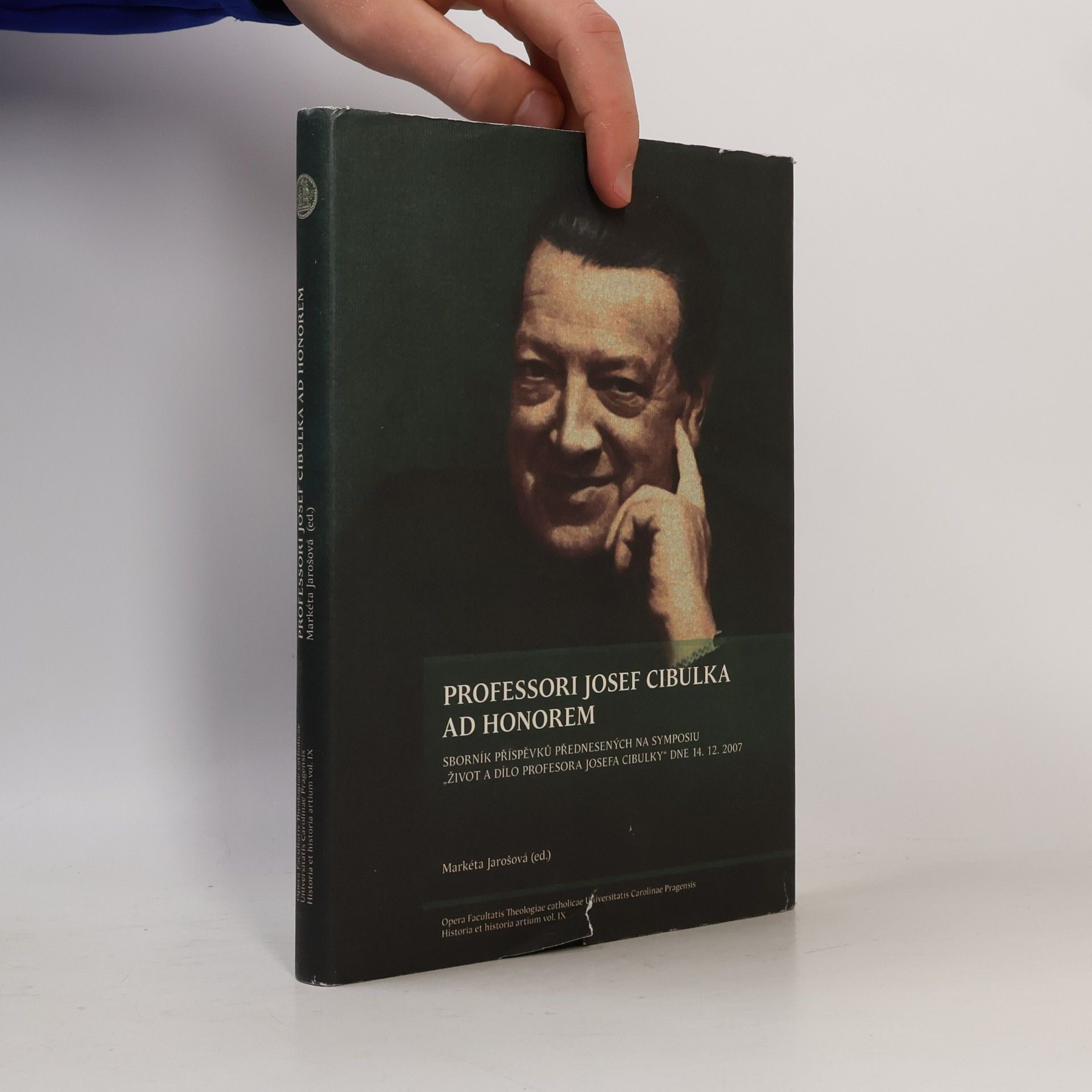 Josef Cibulka Professori Josef Cibulka ad honorem : sborník příspěvků přednesených na symposiu "Život a dílo profesora Josefa Cibulky"