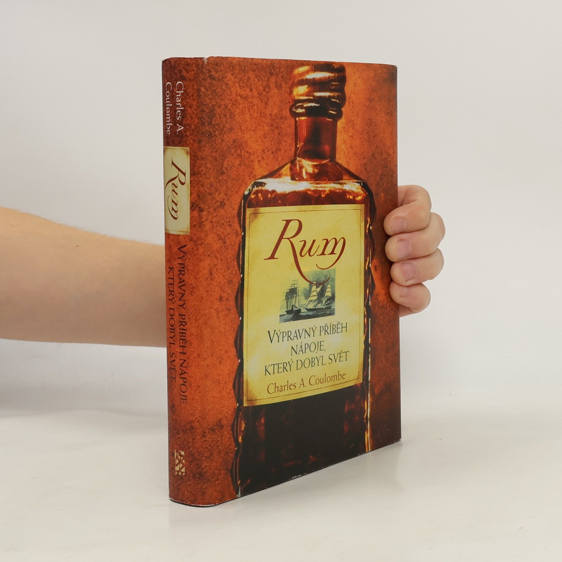 Charles A. Coulombe Rum: Výpravný příběh nápoje, který dobyl svět