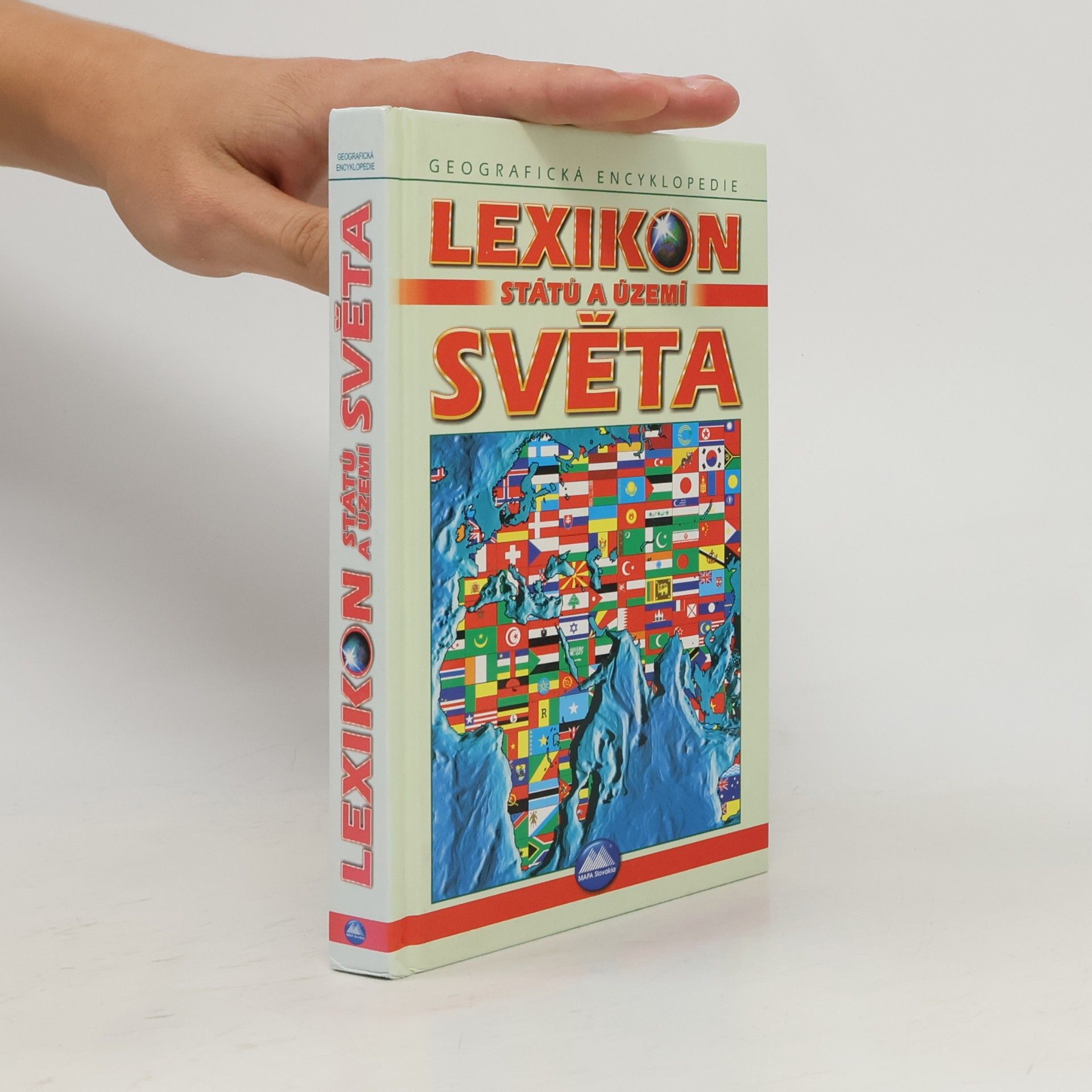 Terézia Tolmáčiová Lexikon států a území světa. Výstižné charakteristiky států, mapy, texty, vlajky