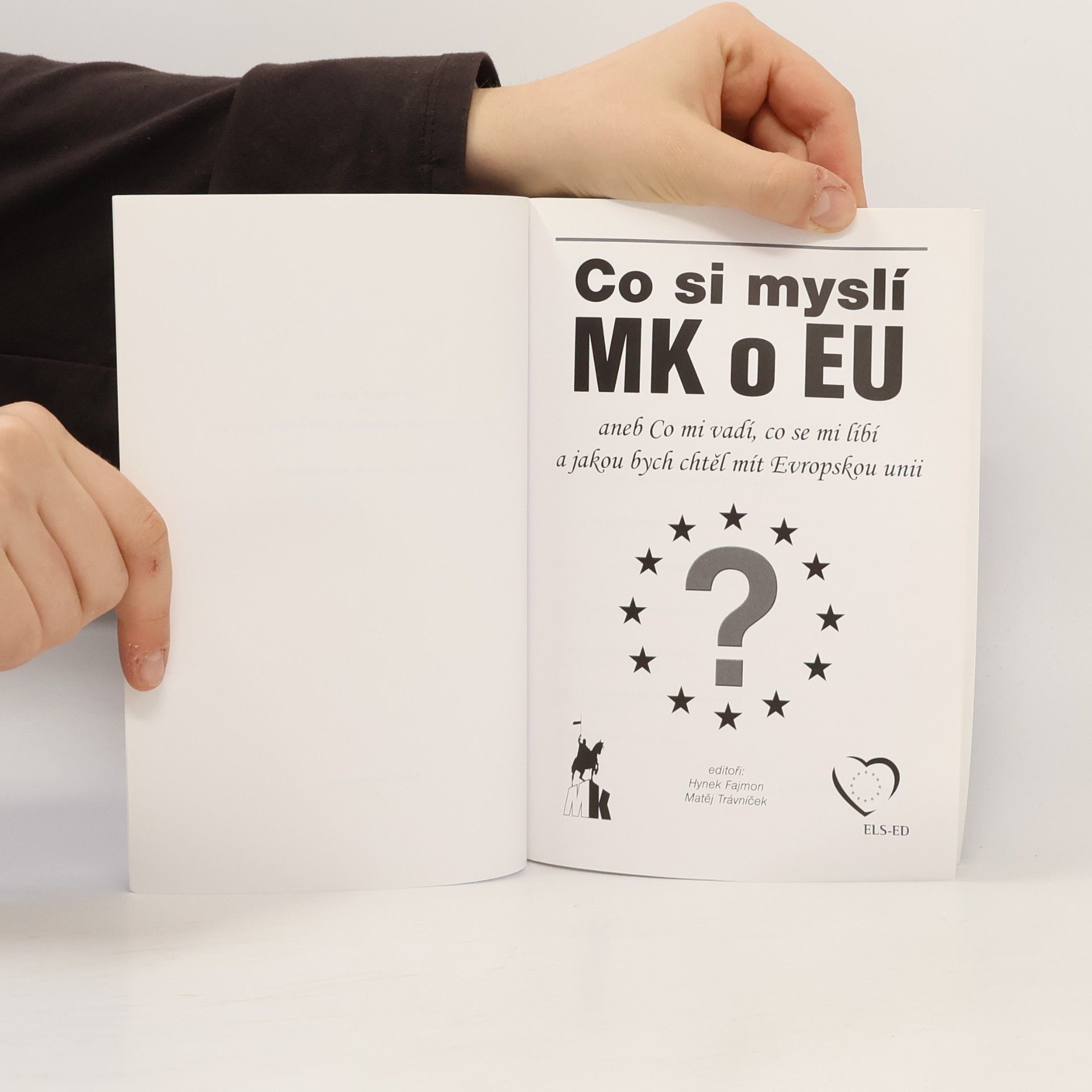 Hynek Fajmon Co si myslí MK o EU, aneb, Co mi vadí, co se mi líbí a jakou bych chtěl mít Evropskou unii