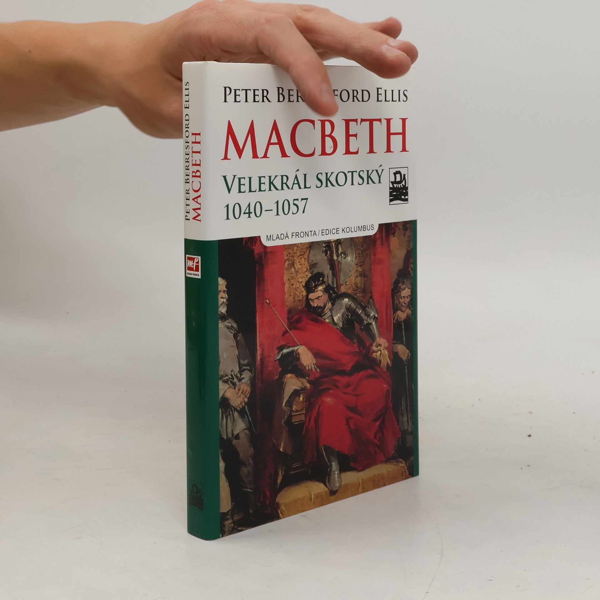 Peter Berresford Ellis MacBeth - Velekrál skotský : 1040-1057