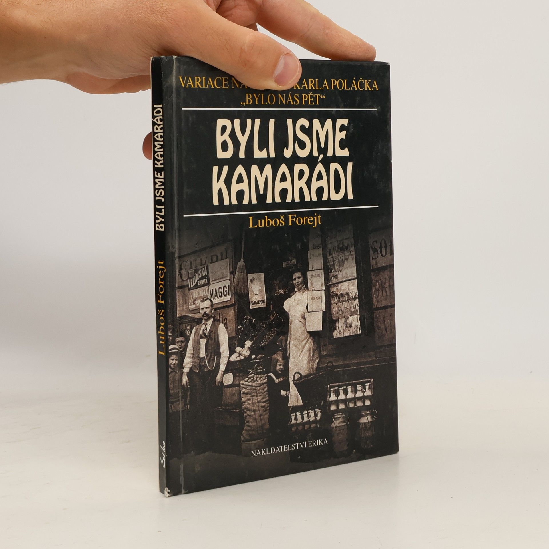 Luboš Forejt Byli jsme kamarádi