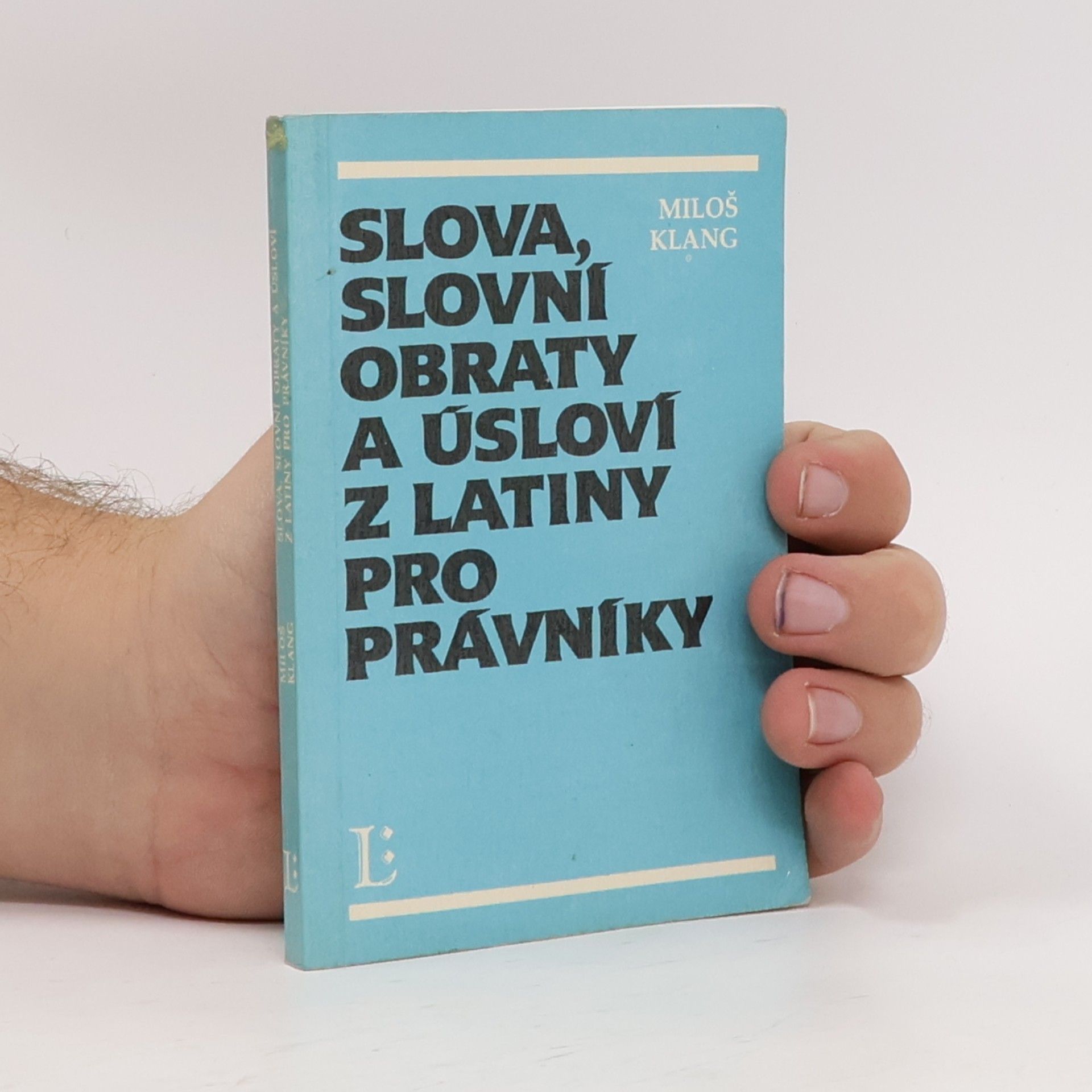 Miloš Klang Slova, slovní obraty a úsloví z latiny pro právníky