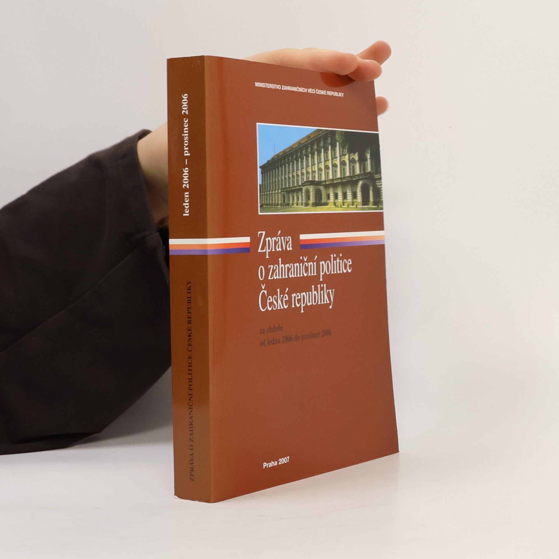 Collectif d'auteurs Zpráva o zahraniční politice České republiky za období od ledna 2006 do prosince 2006