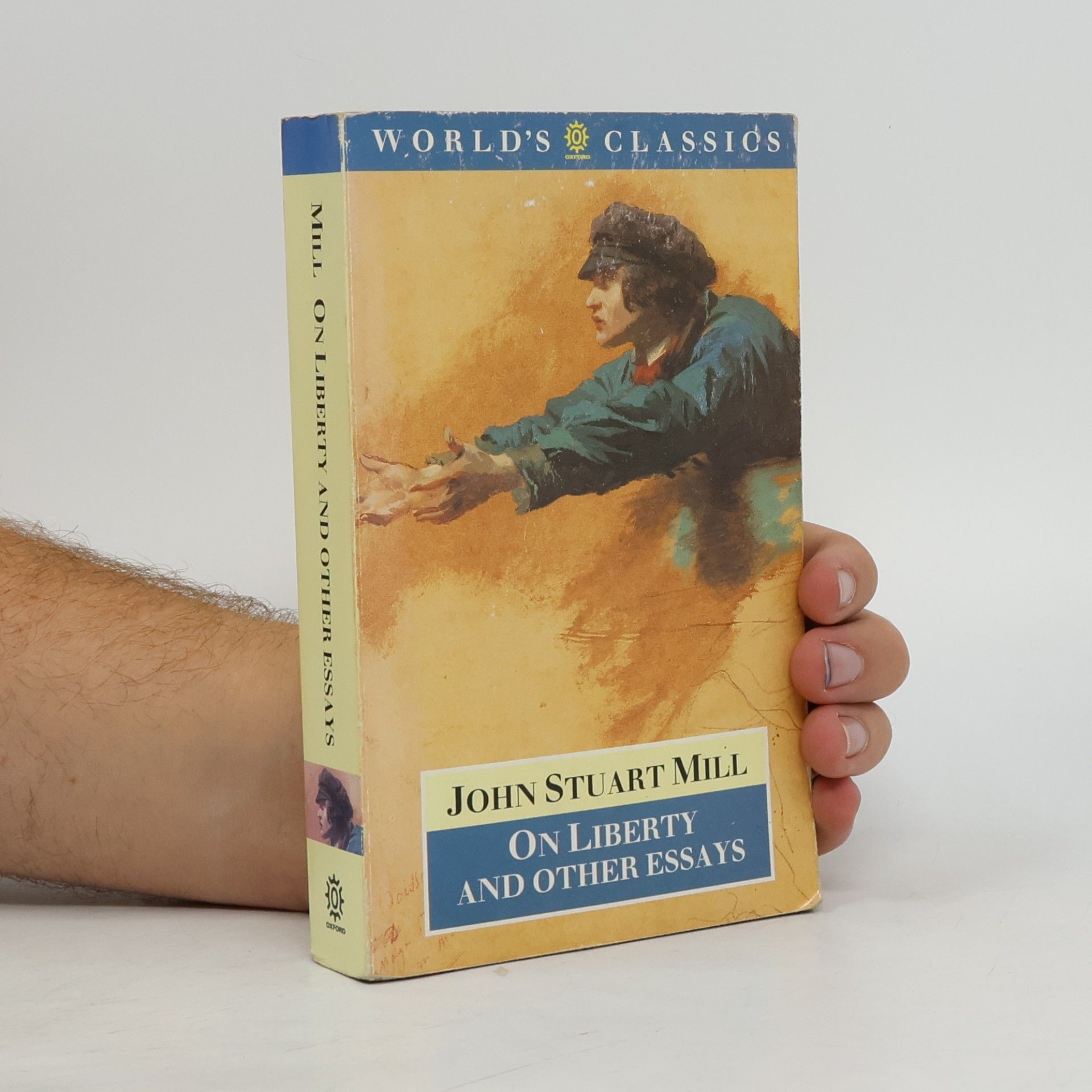 John Stuart Mill Oxford World's Classics: On Liberty and Other Essays