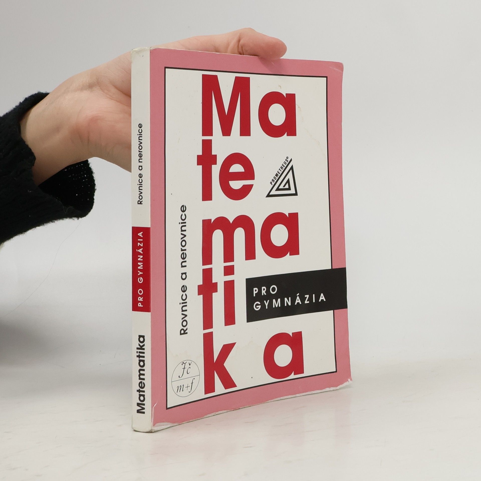 Jura Charvát Matematika pro gymnázia. Rovnice a nerovnice