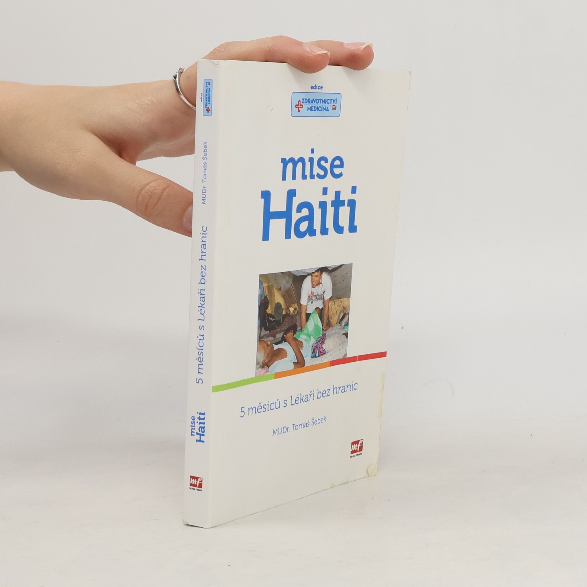 Mise Haiti. 5 měsíců s Lékaři bez hranic