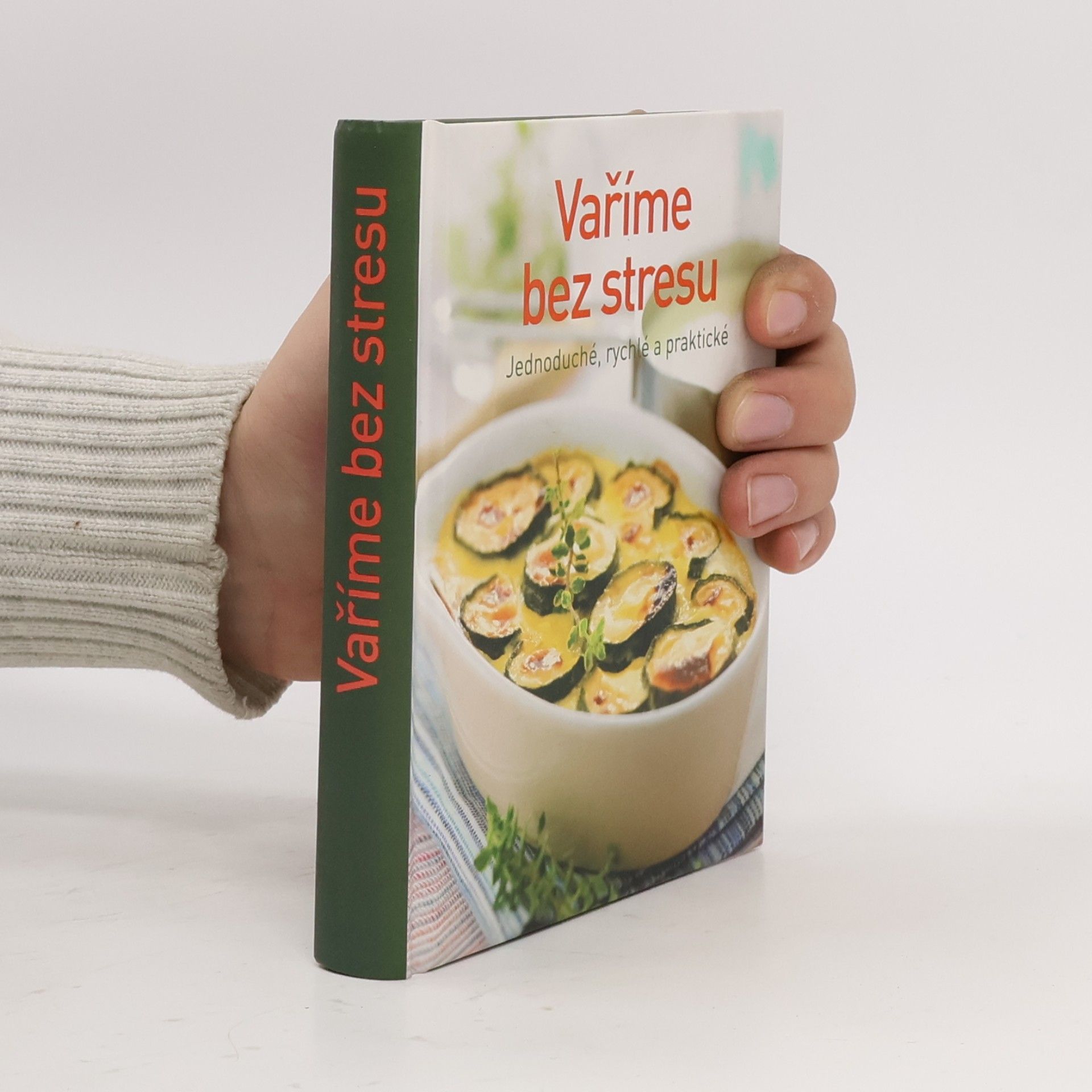 kolektiv Vaříme bez stresu. Jednoduché, rychlé a praktické