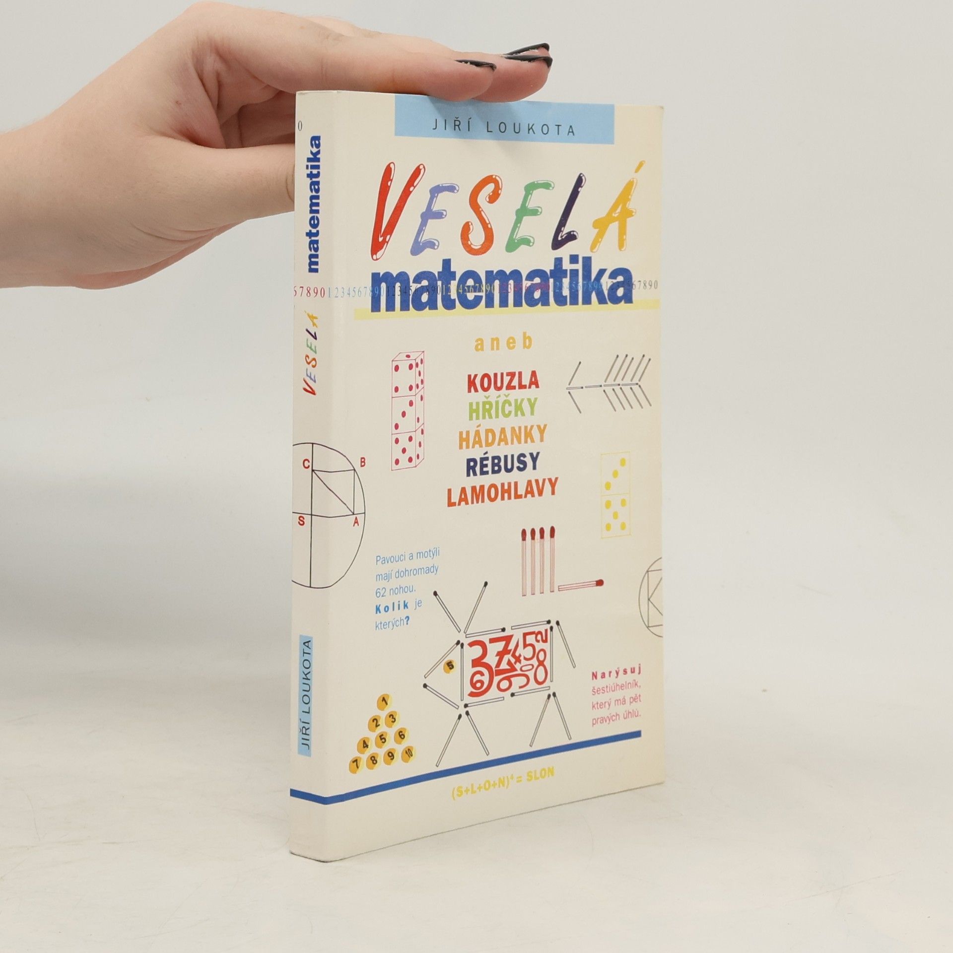 Jiří Loukota Veselá matematika aneb Kouzla, hříčky, hádanky, rébusy, lamohlavy