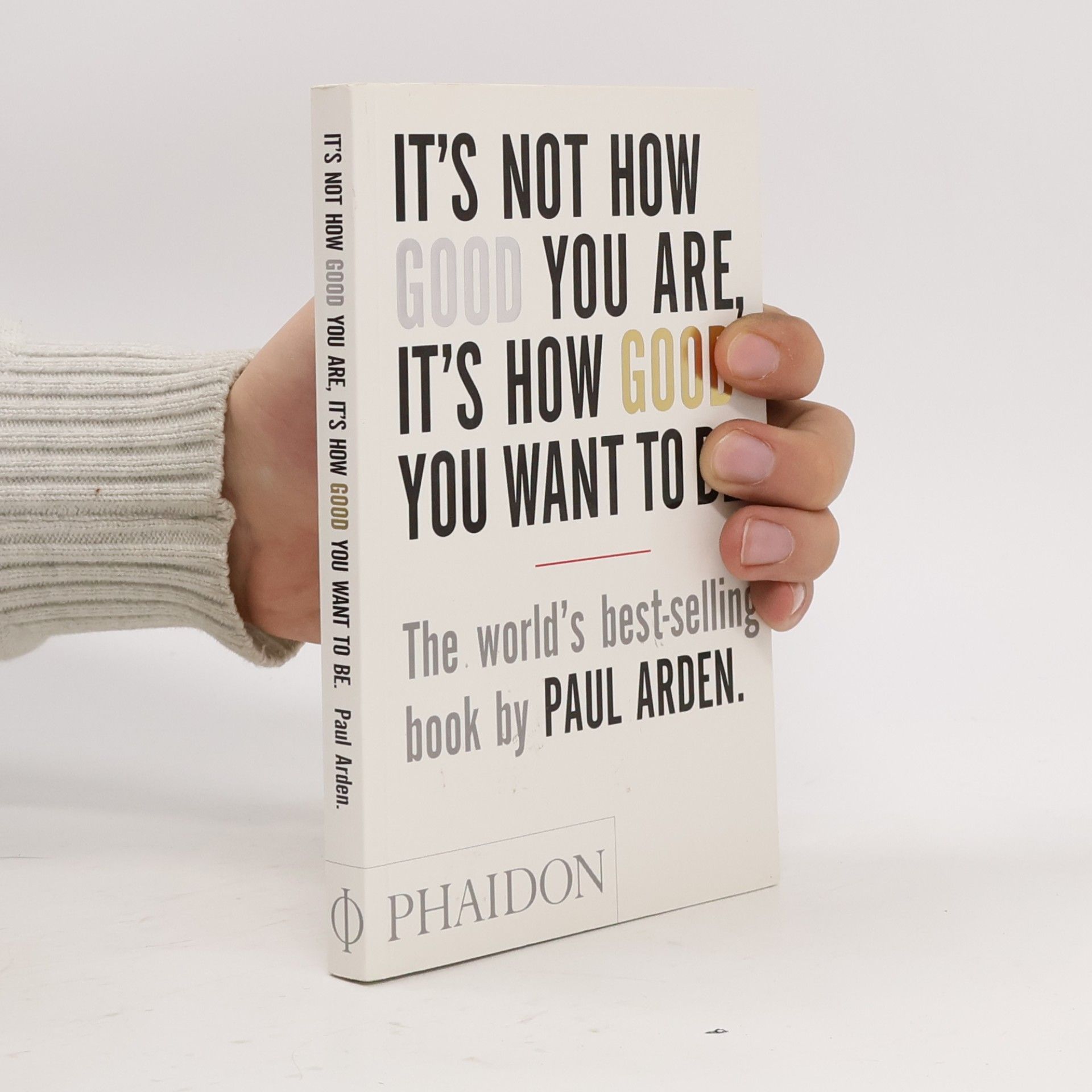 It's Not How Good You Are, It's How Good You Want To Be