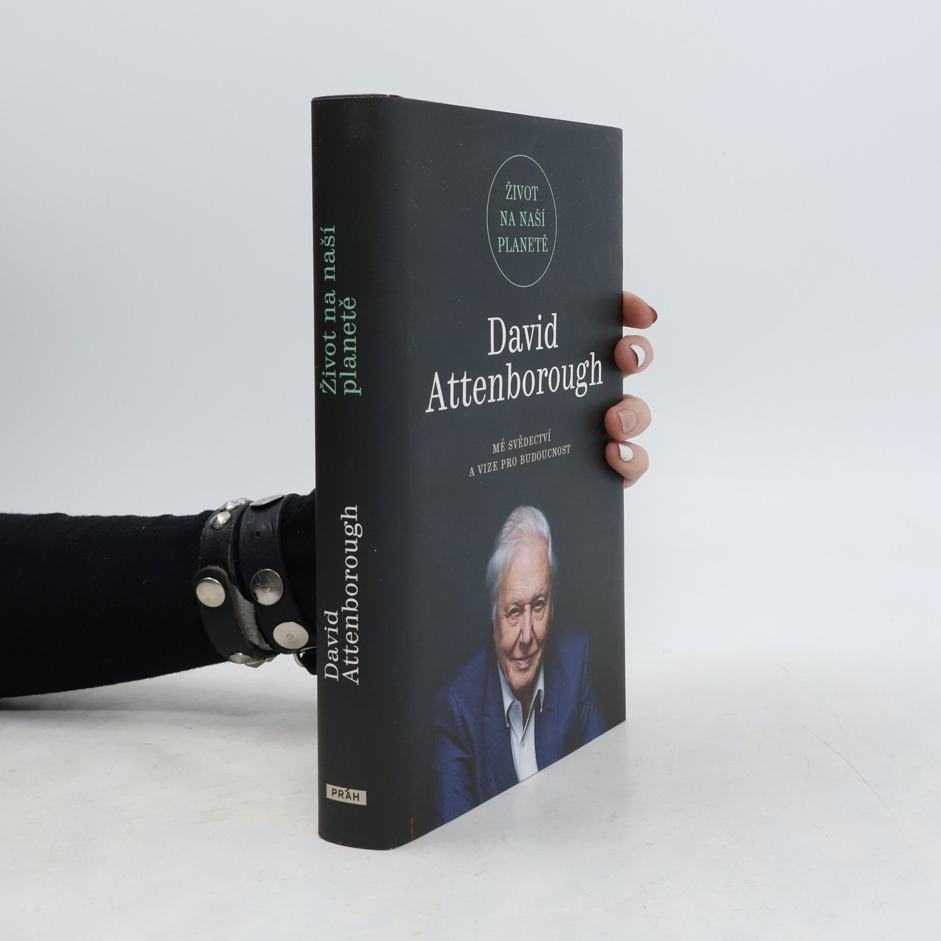 David Attenborough Život na naší planetě : mé svědectví a vize pro budoucnost