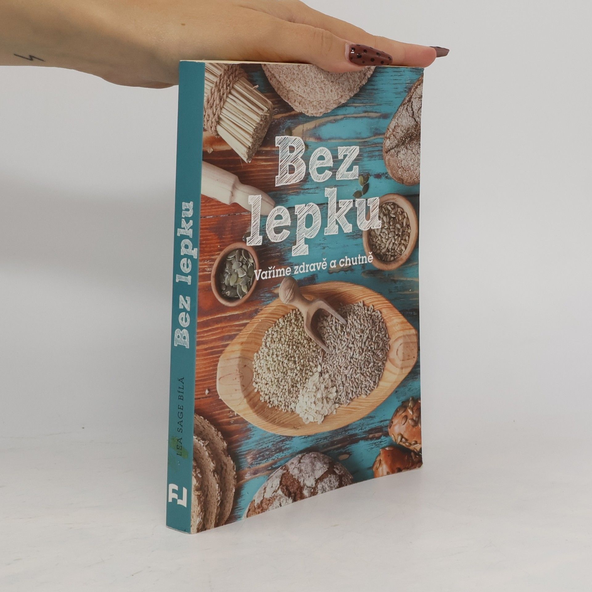 Lea Sage Bílá Bez lepku: Vaříme zdravě a chutně