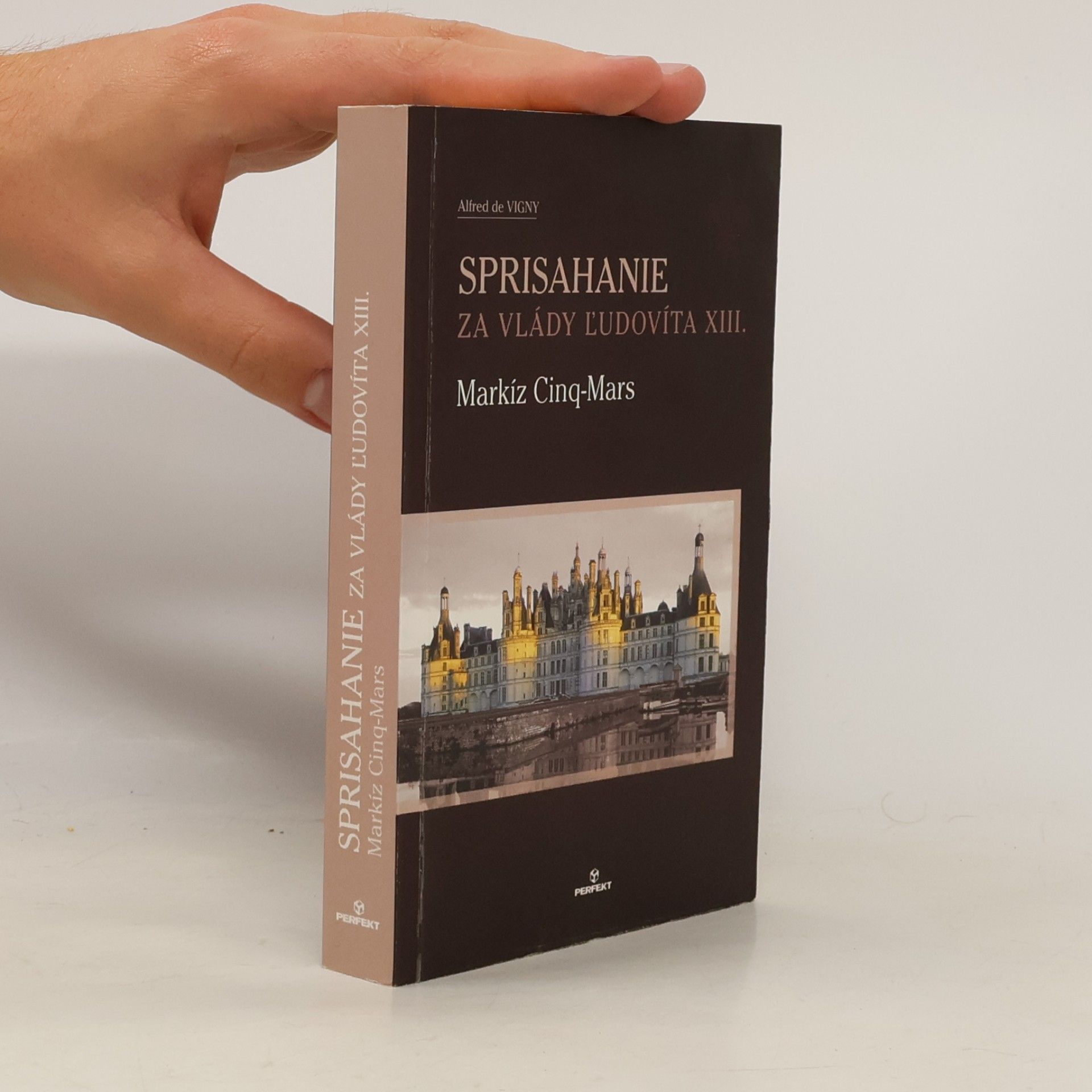 Alfred de Vigny Sprisahanie za vlády Ľudovíta XIII.: Markíz Cinq-Mars