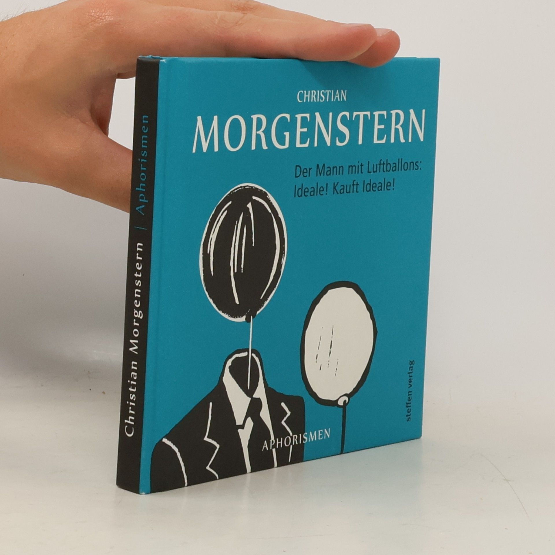 Christian Morgenstern Der Mann mit Luftballons: Ideale! Kauft Ideale!