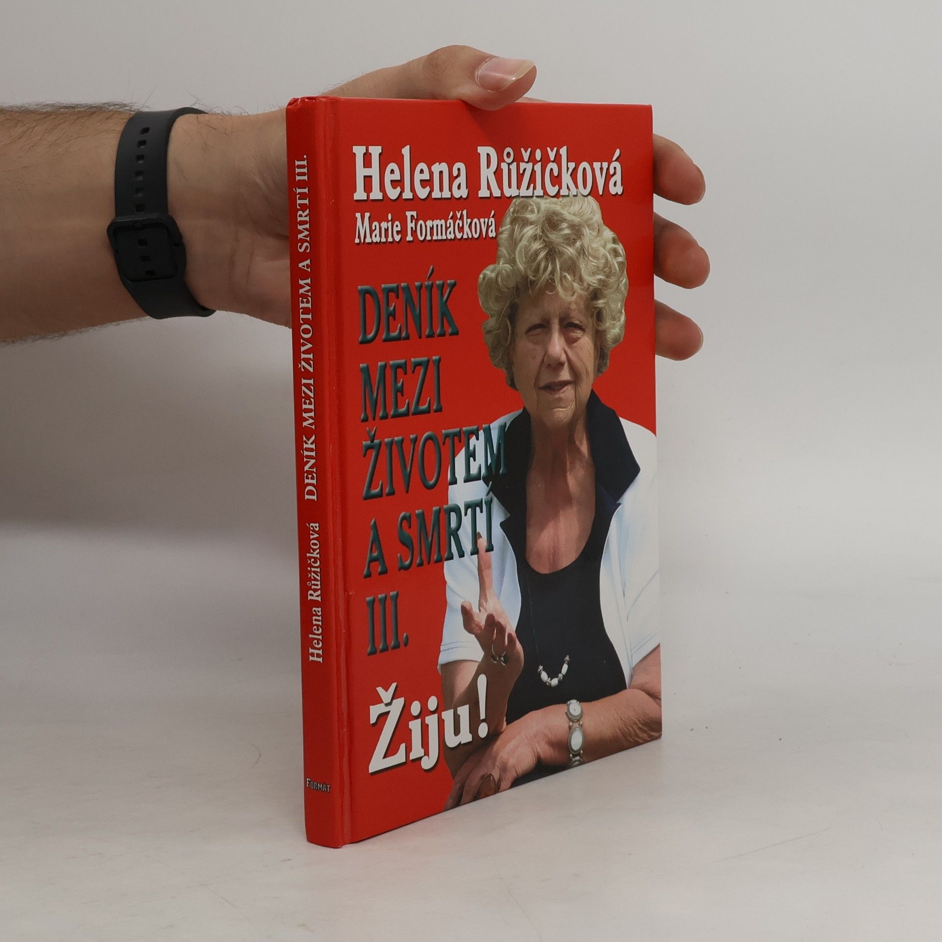 Marie Formáčková Deník mezi životem a smrtí. 3. díl, Žiju!