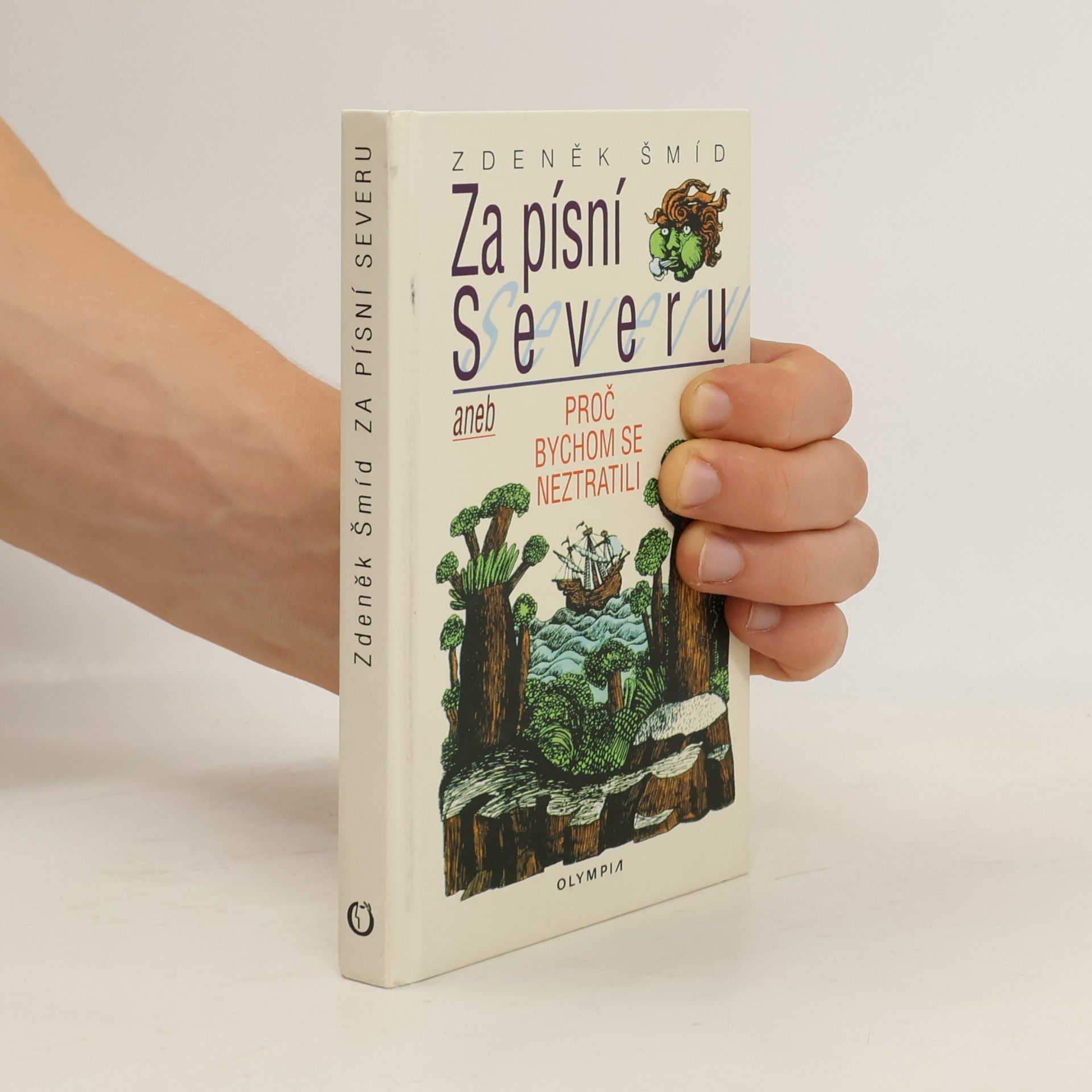 Zdeněk Šmíd Za písní Severu, aneb, Proč bychom se neztratili