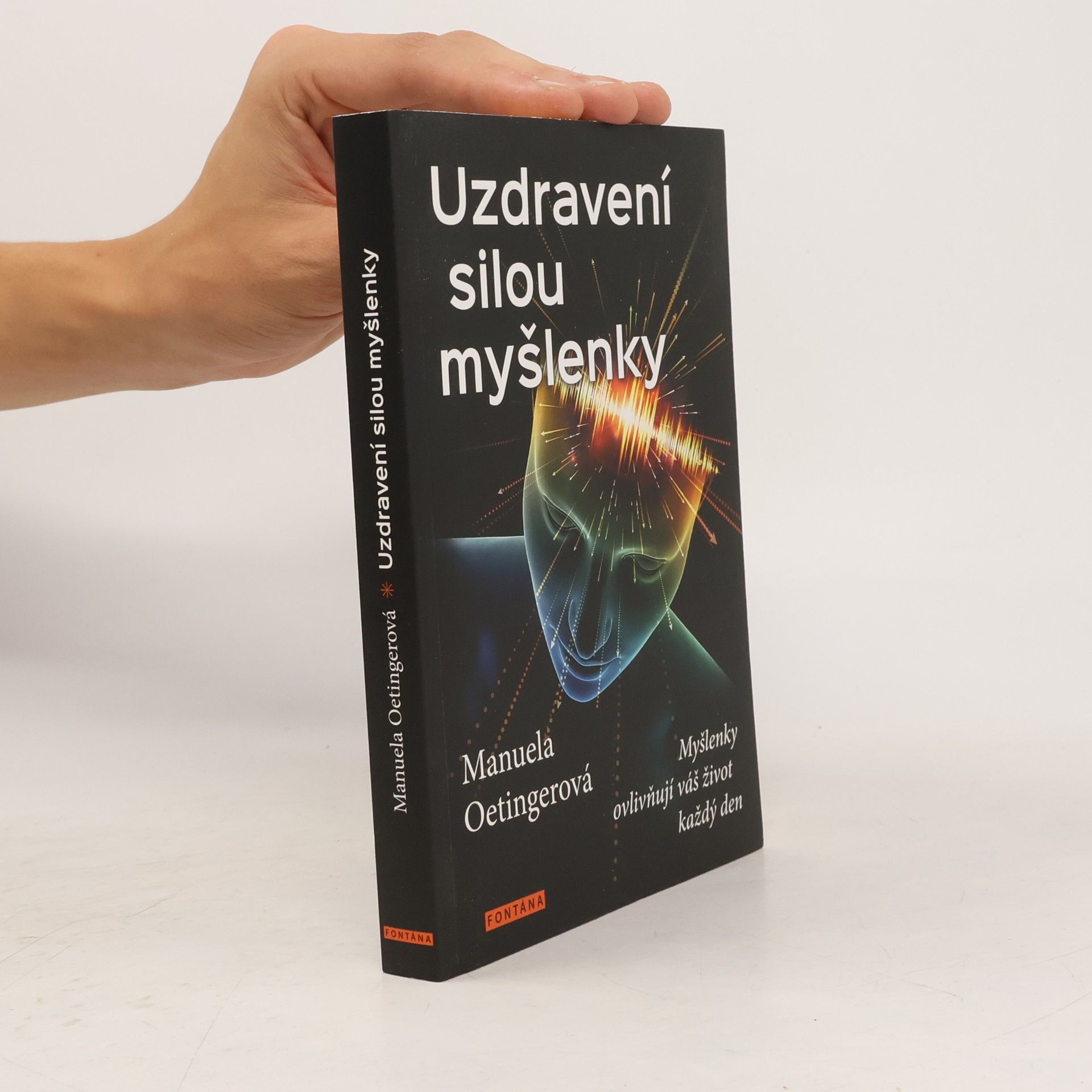 Uzdravení silou myšlenky : myšlenky ovlivňují váš život každý den
