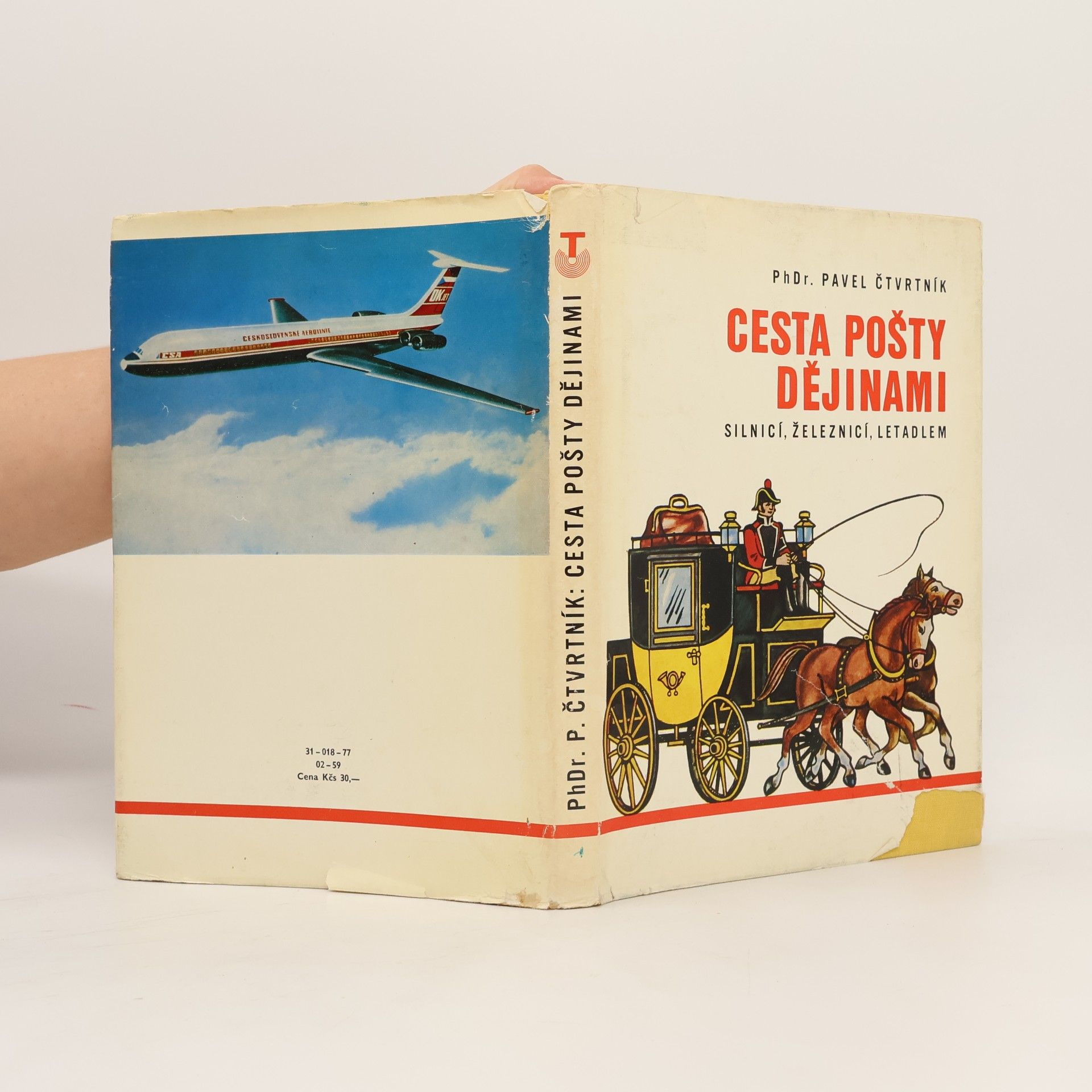 Pavel Čtvrtník Cesta pošty dějinami silnicí, železnicí, letadlem