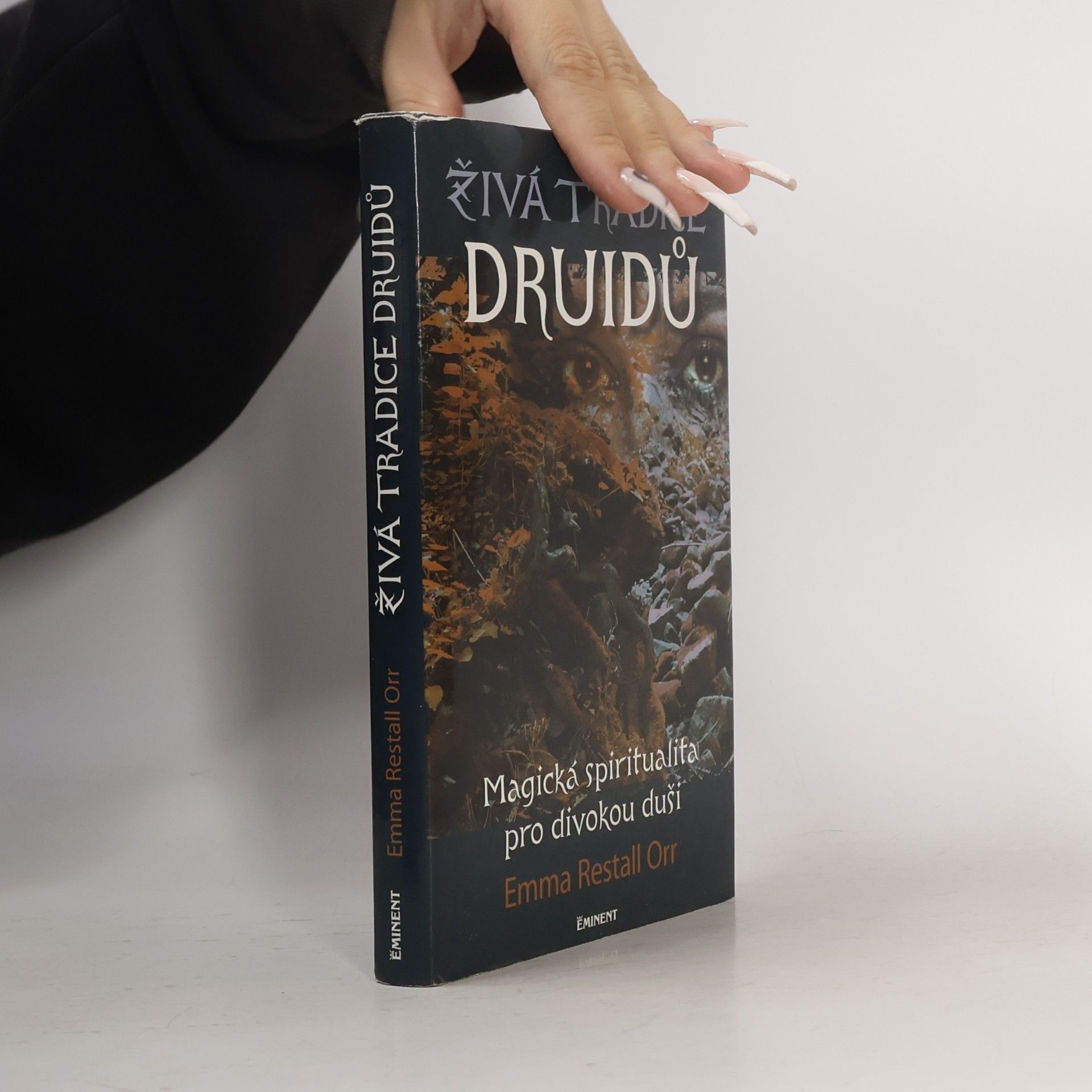 Emma Restall Orr Živá tradice druidů : magická spiritualita pro divokou duši