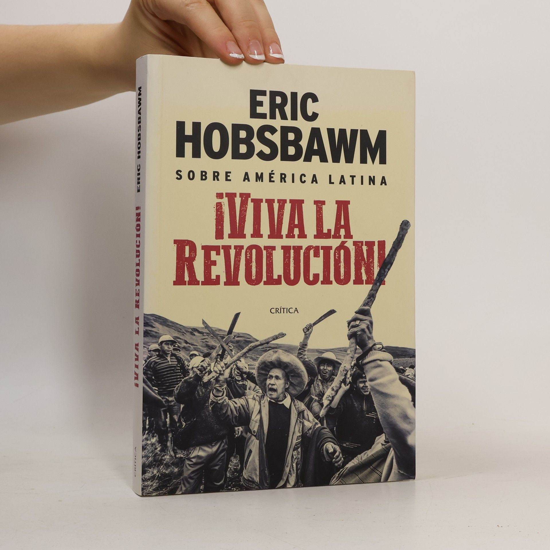 Eric Hobsbawm ¡Viva la revolución! Sobre América Latina (Spanish Edition)
