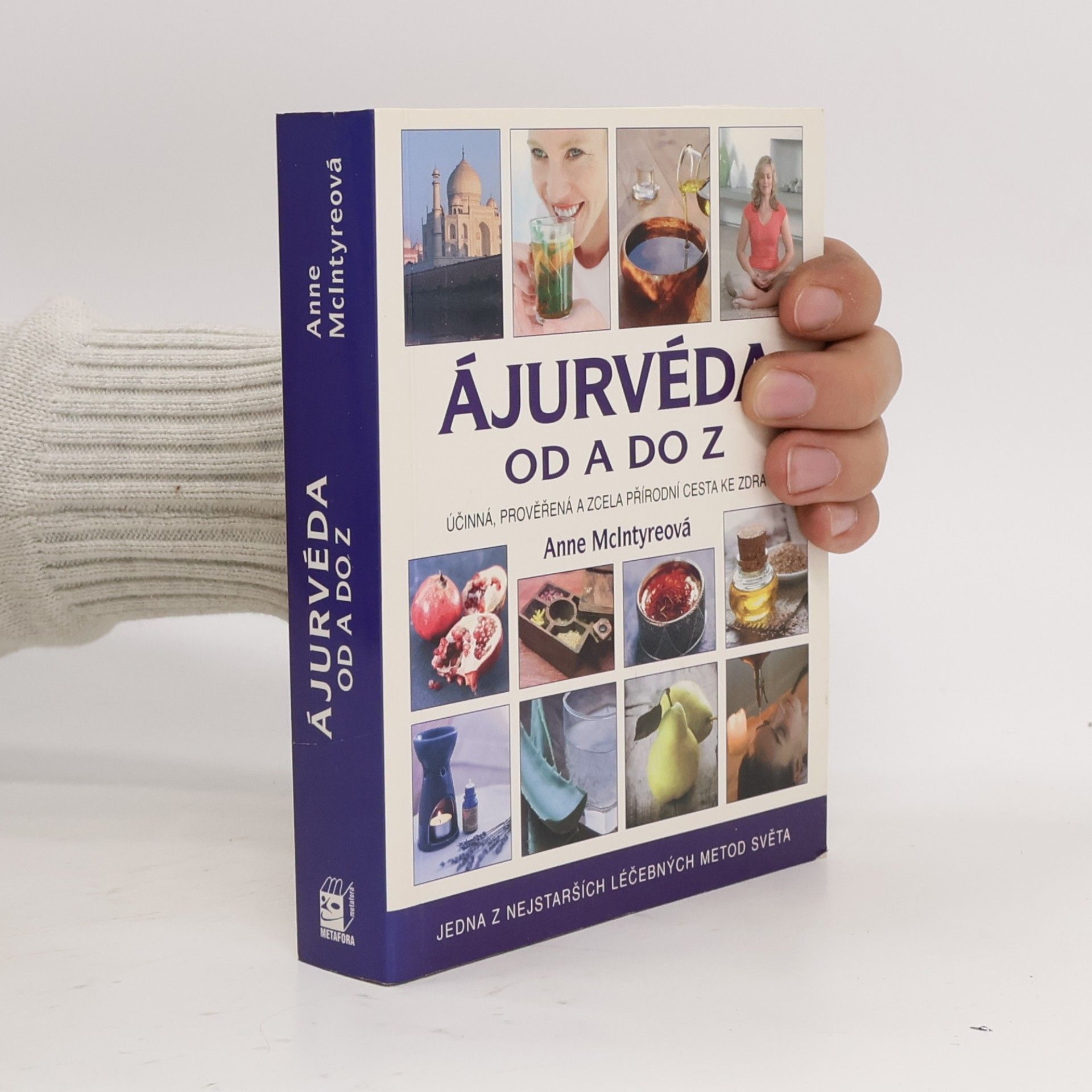 Anne McIntyre Ájurvéda od A do Z. Kompletní průvodce ájurvédským léčením